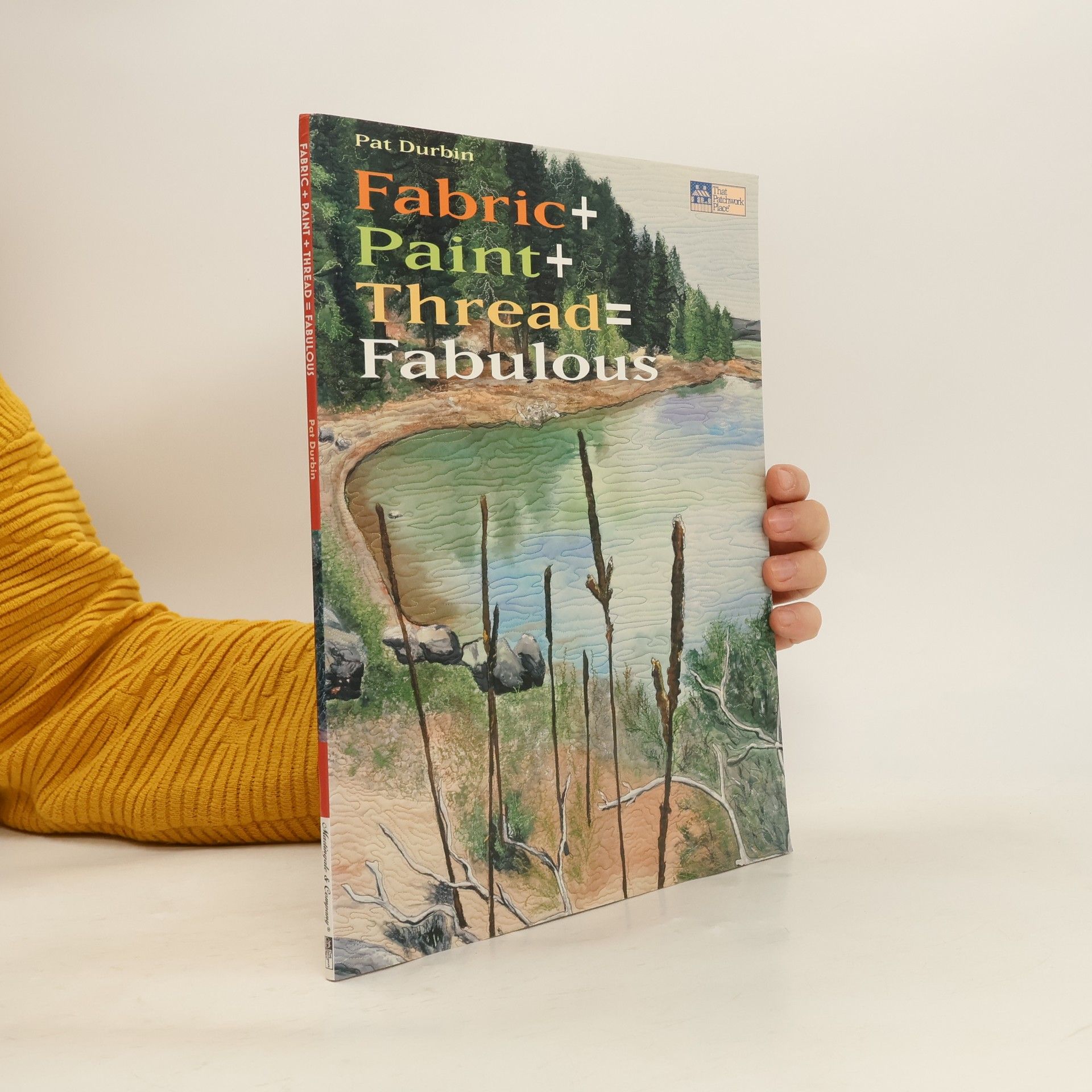 Pat Durbin Fabric + Paint + Thread = Fabulous