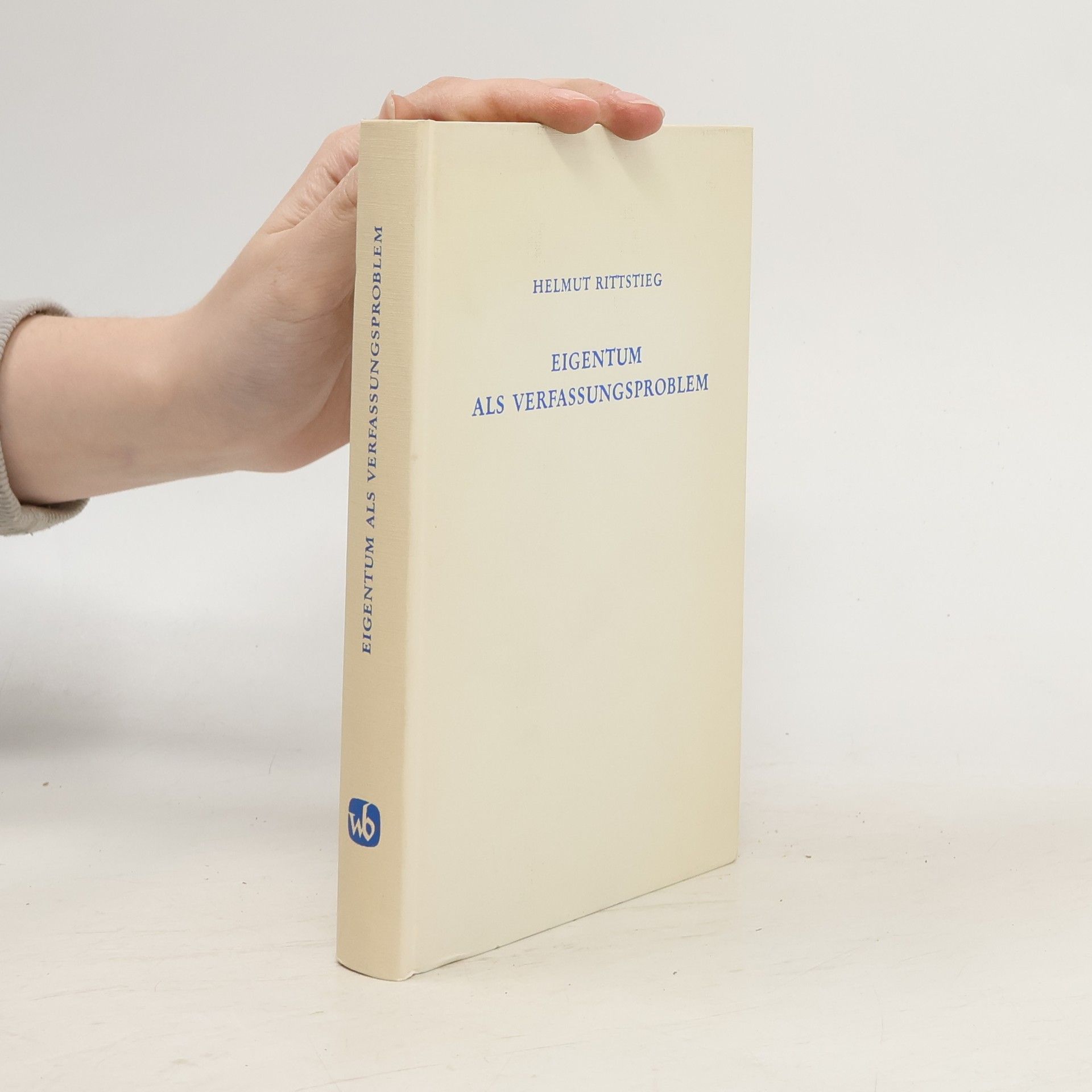 Helmut Rittstieg Eigentum als Verfassungsproblem