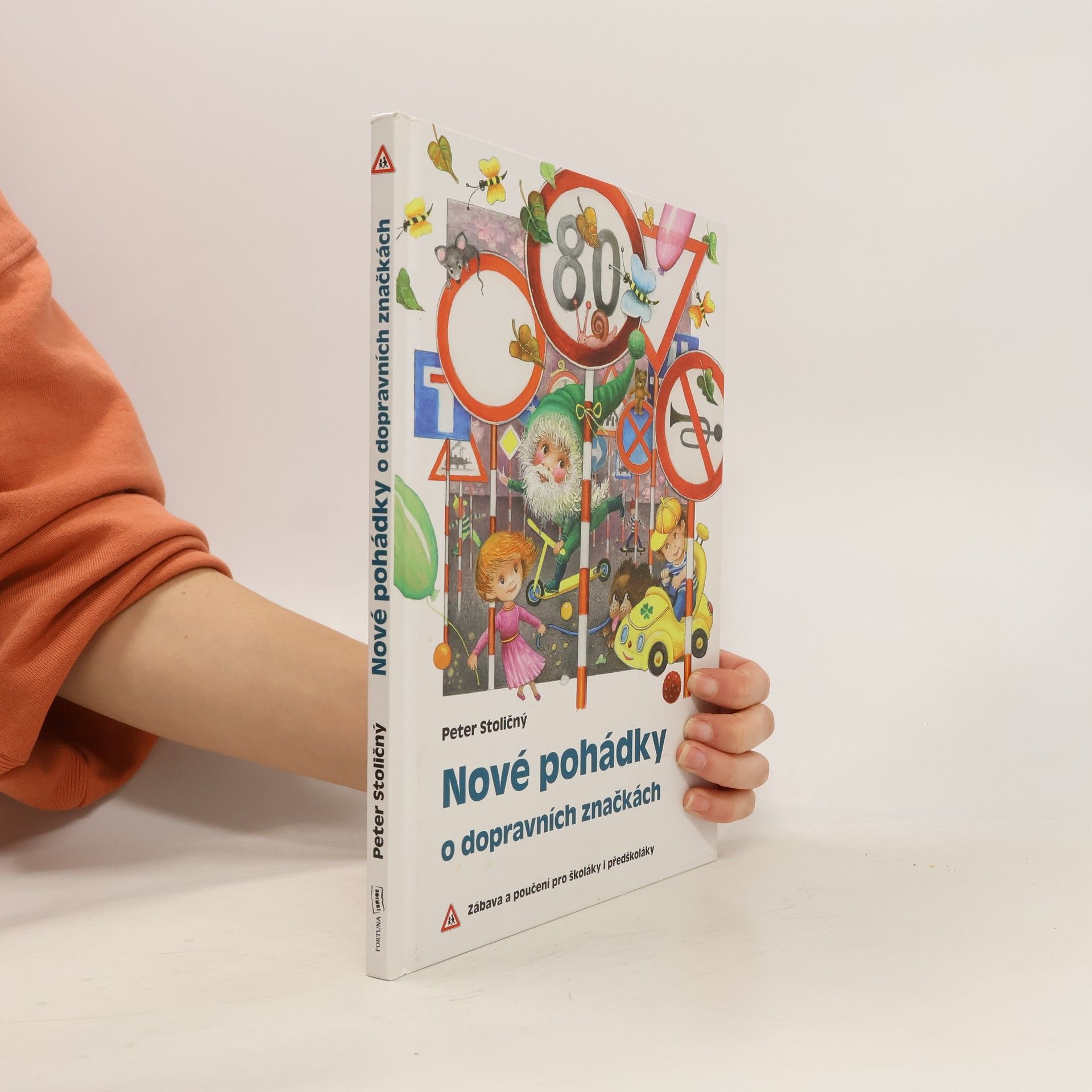 Peter Stoličný Nové pohádky o dopravních značkách: Zábava a poučení pro školáky i předškoláky