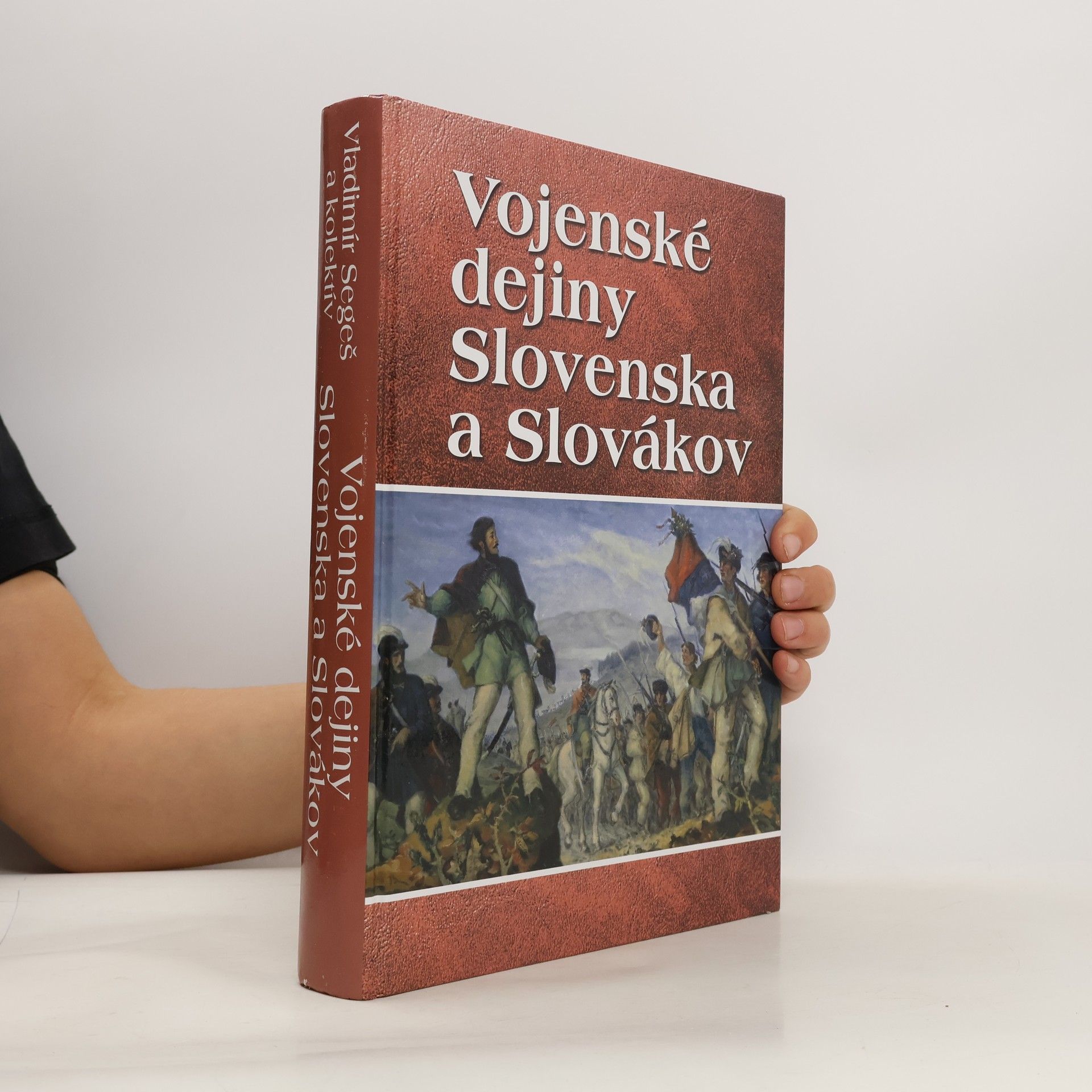 Vladimír Segeš Vojenské dejiny Slovenska a Slovákov