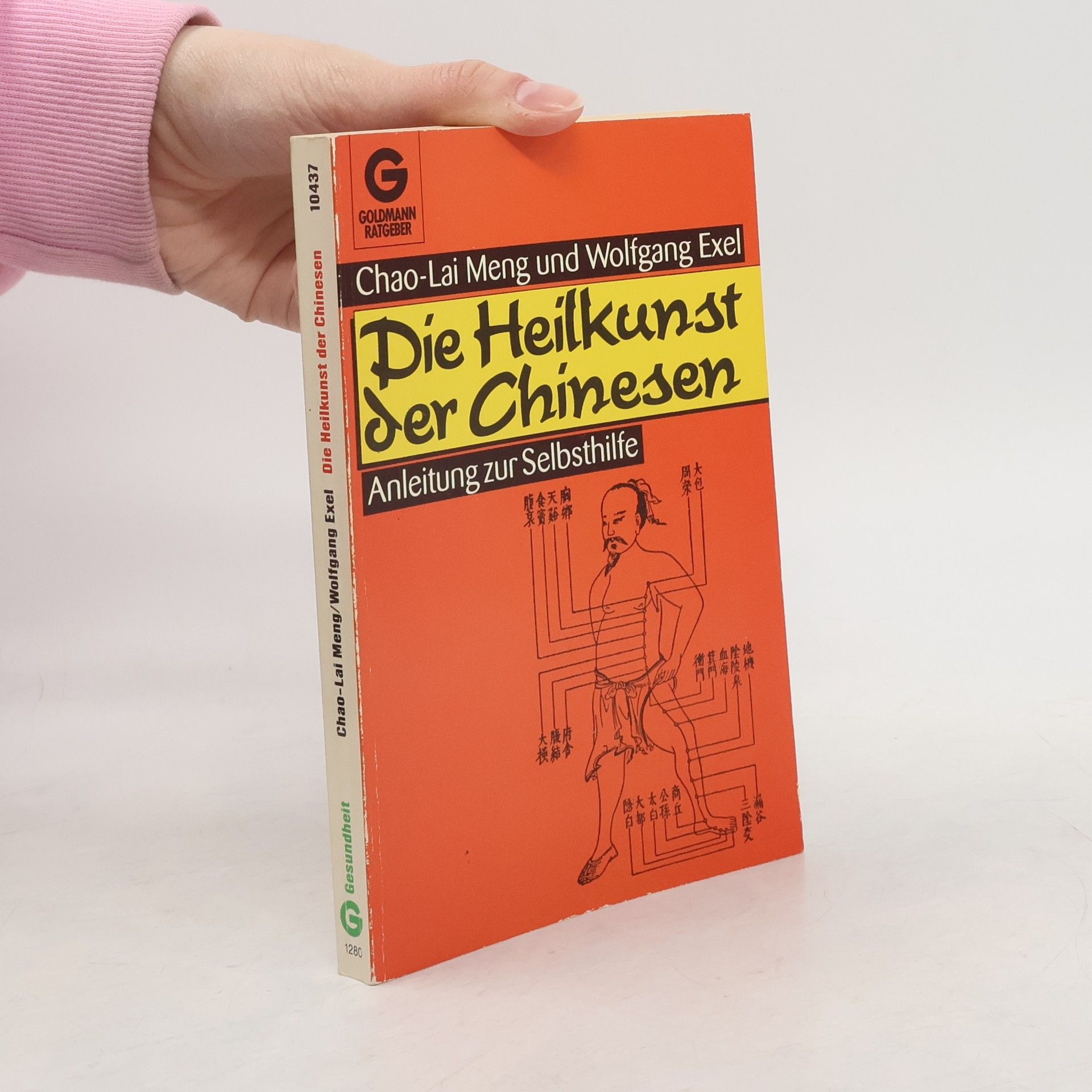 Wolfgang Exel Die Heilkunst der Chinesen. Anleitung zur Selbsthilfe.