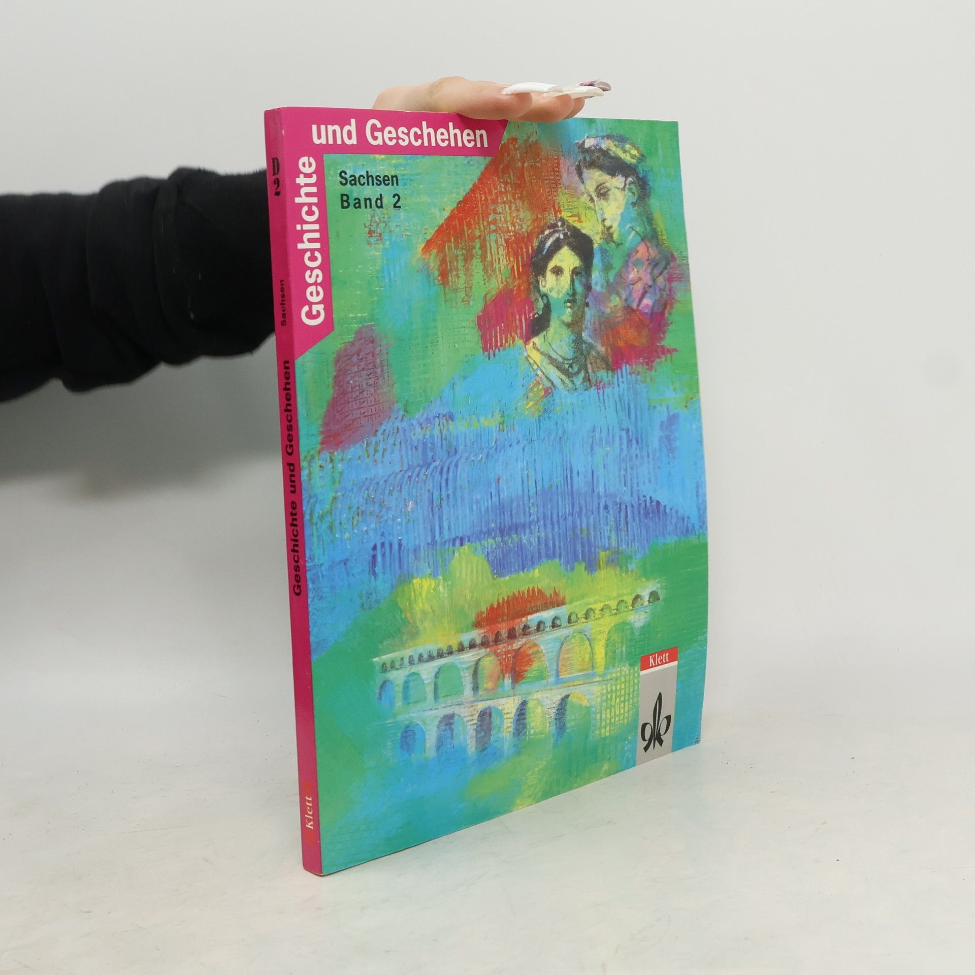 Geschichte und Geschehen, Ausgabe D für Sachsen, Bd.2