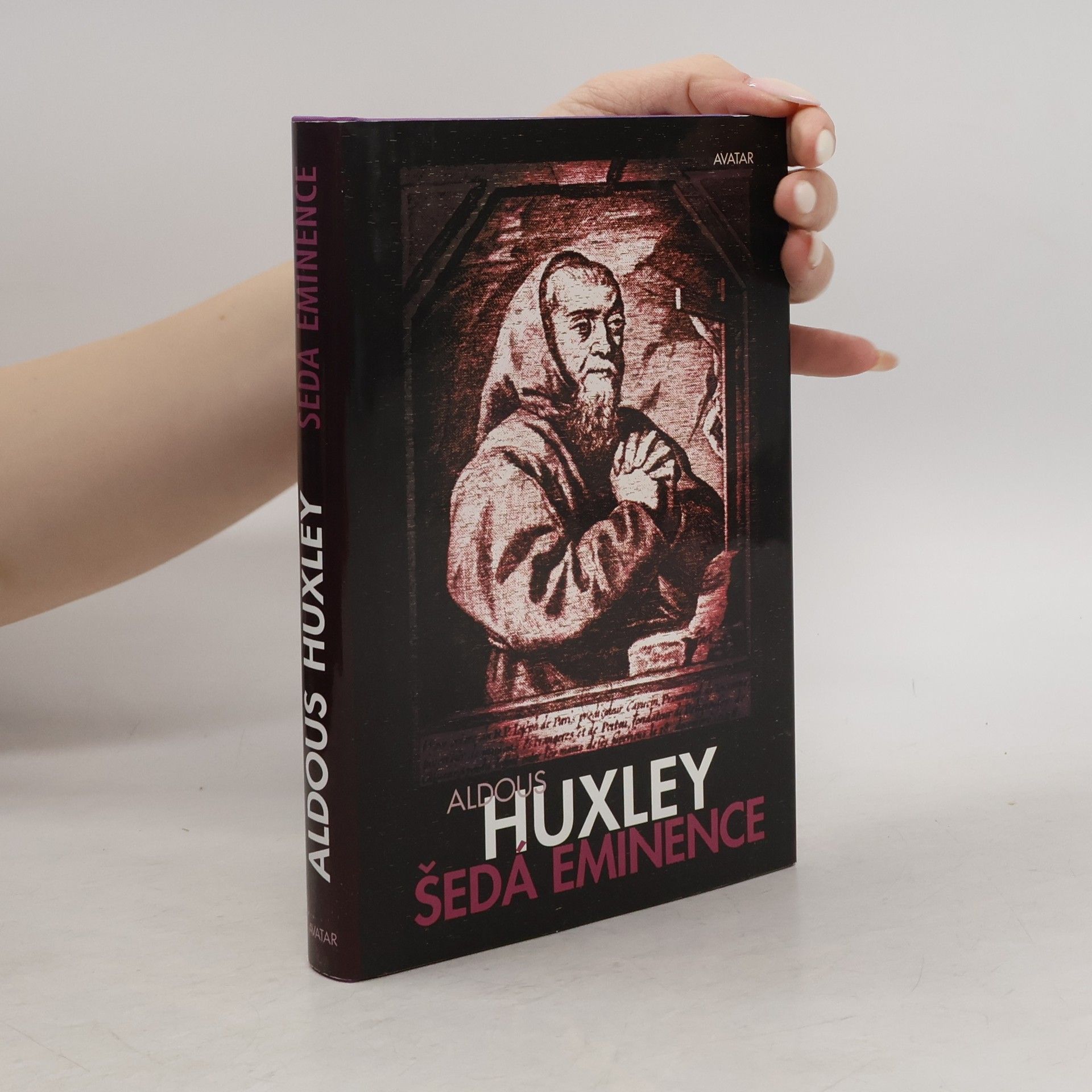 Aldous Huxley Šedá eminence : život v náboženství a v politice