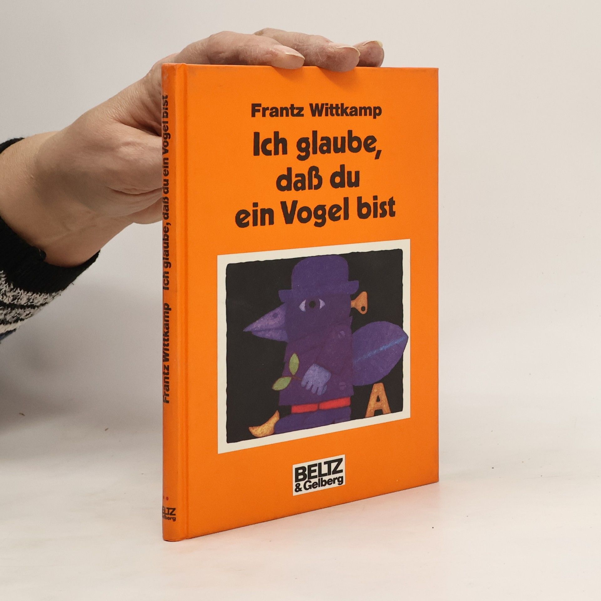 Ich glaube, daß du ein Vogel bist. Verse und Bilder