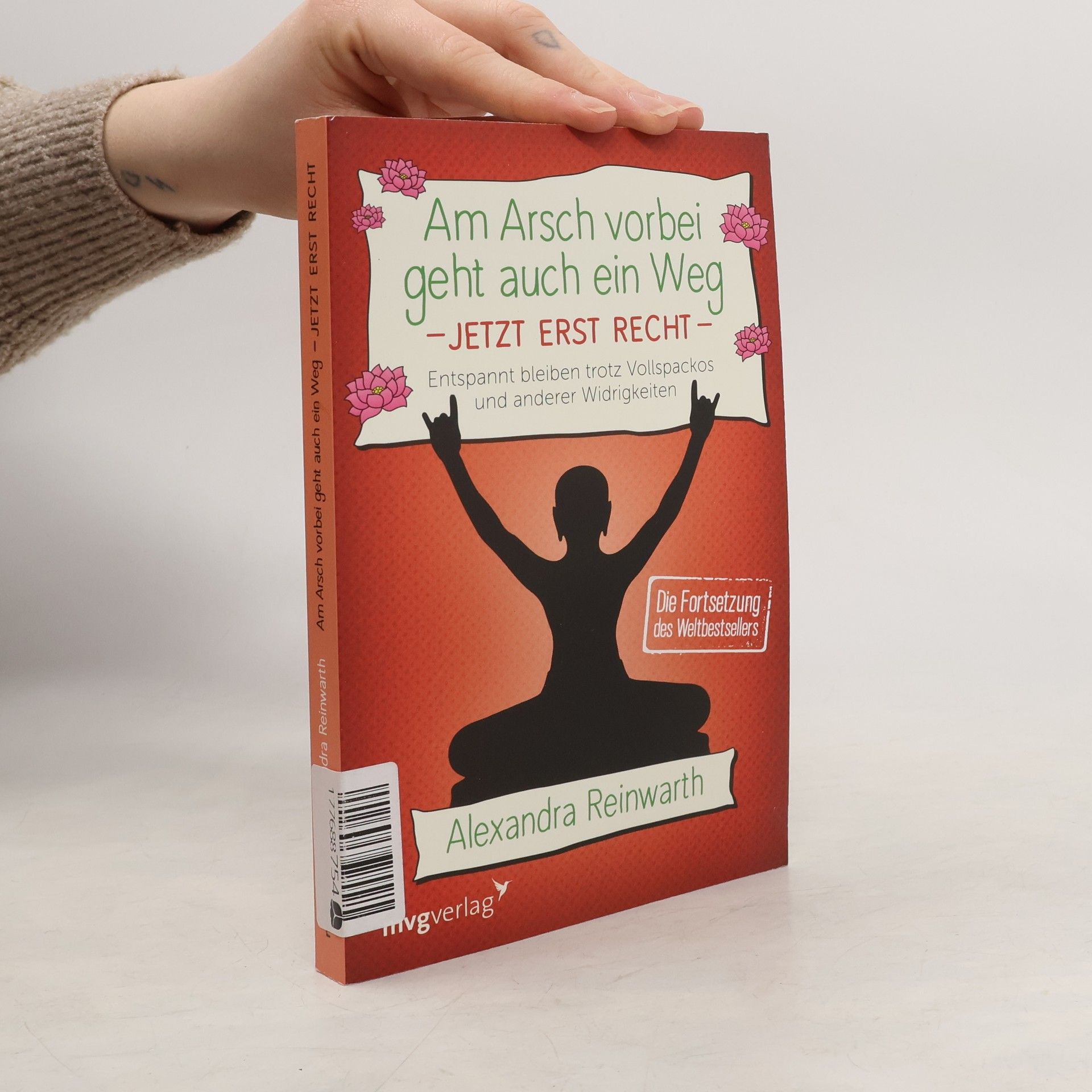 Alexandra Reinwarth Am Arsch vorbei geht auch ein Weg - jetzt erst recht