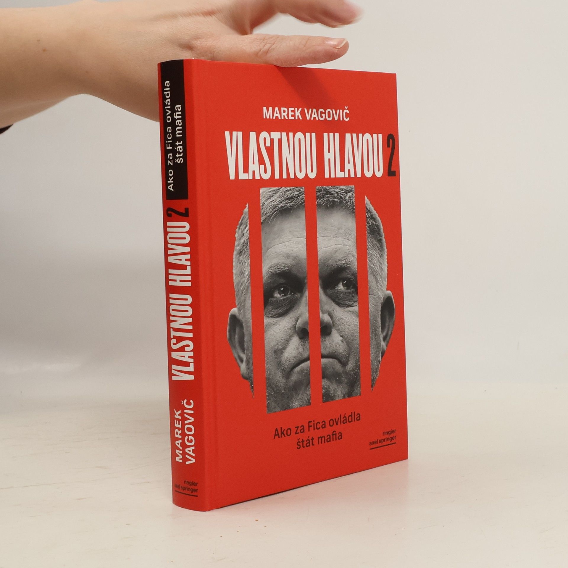 Marek Vagovič Vlastnou hlavou 2. Ako za Fica ovládla štát mafia