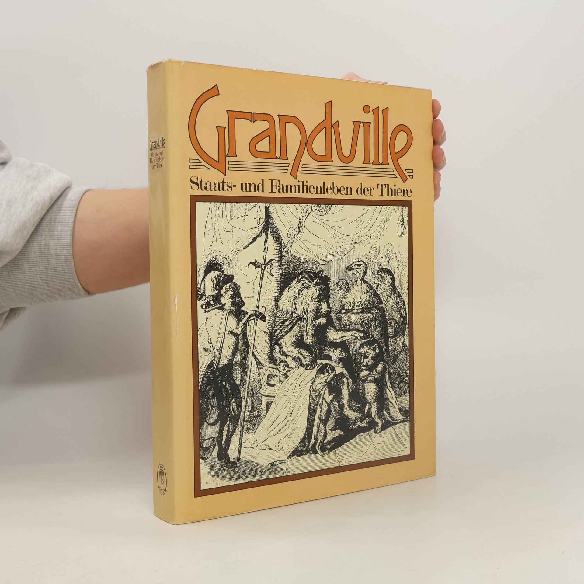 Grandville Bilder aus dem Staats- und Familienleben der Thiere