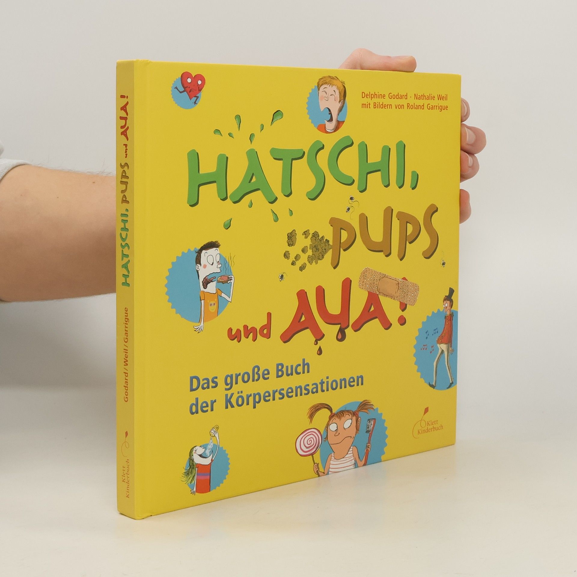 Delphine Godard Hatschi, Pups und Aua!. Das große Buch der Körpersensationen