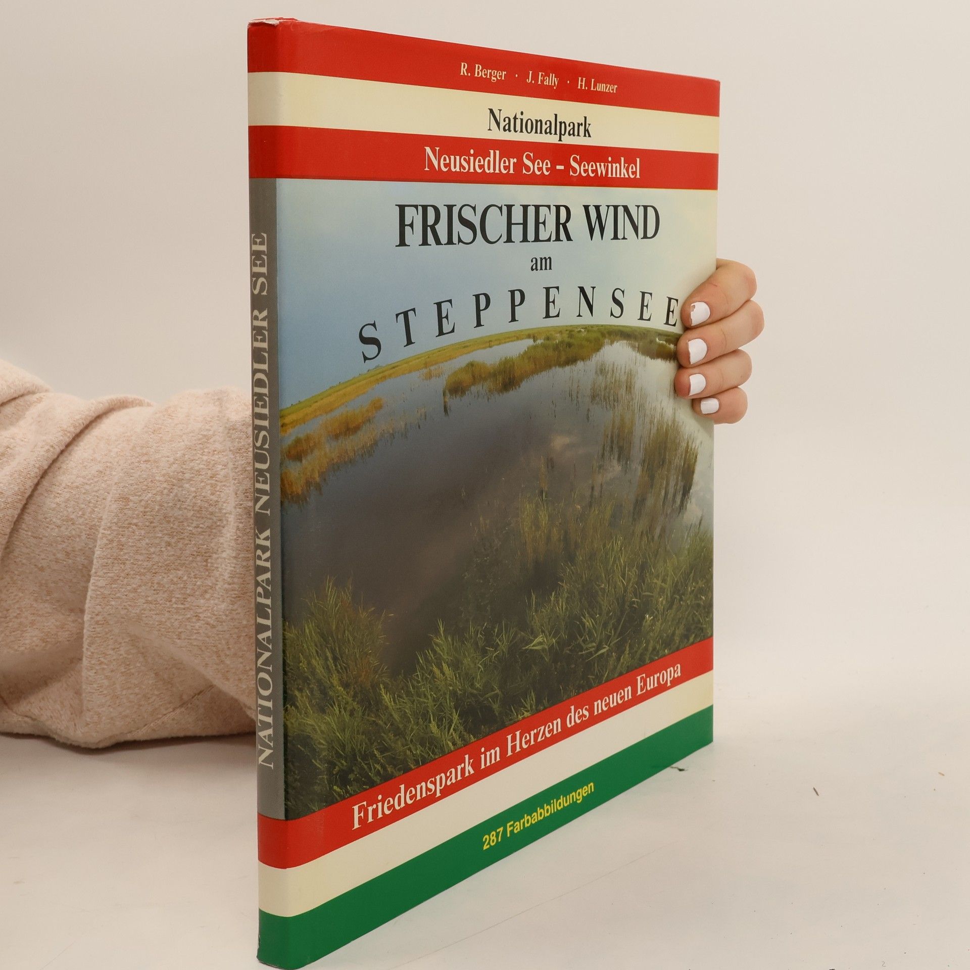 Frischer Wind am Steppensee: Nationalpark Neusiedler See - Seewinkel. Friedenspark im Herzen des neuen Europa