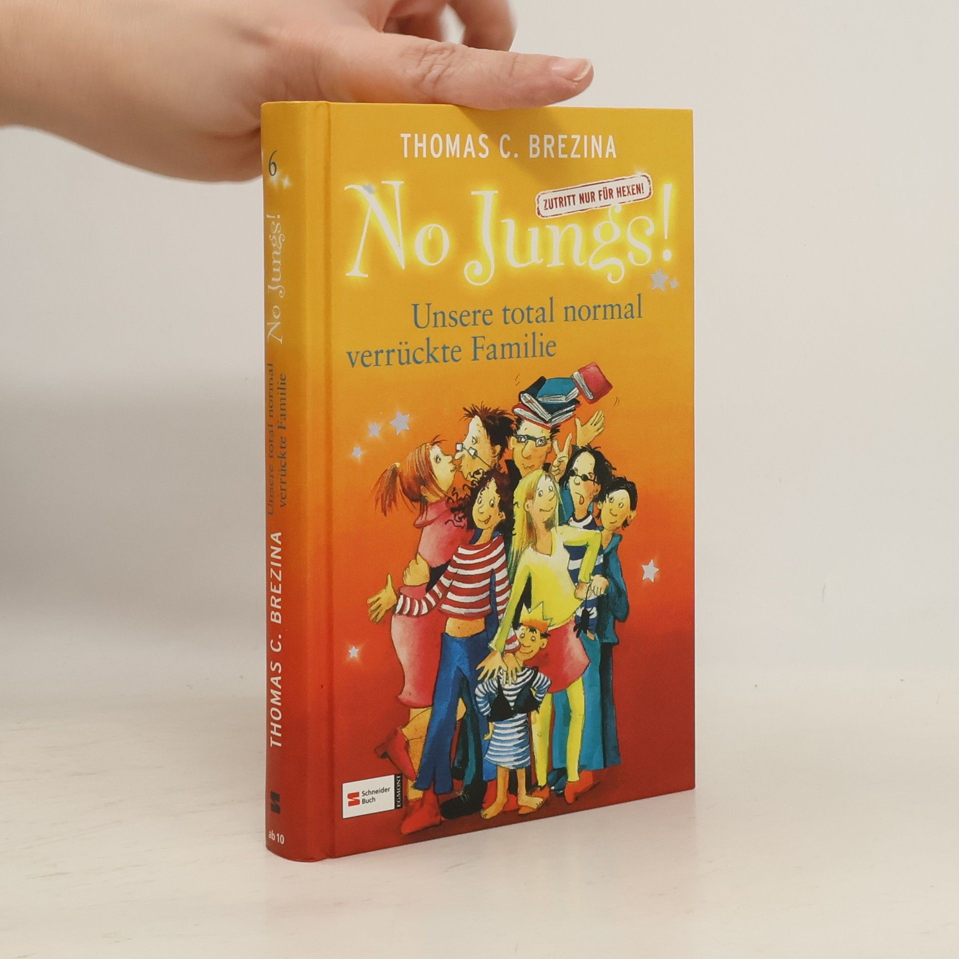 Thomas Brezina No Jungs! - Zutritt nur für Hexen. Unsere total normal verrückte Familie