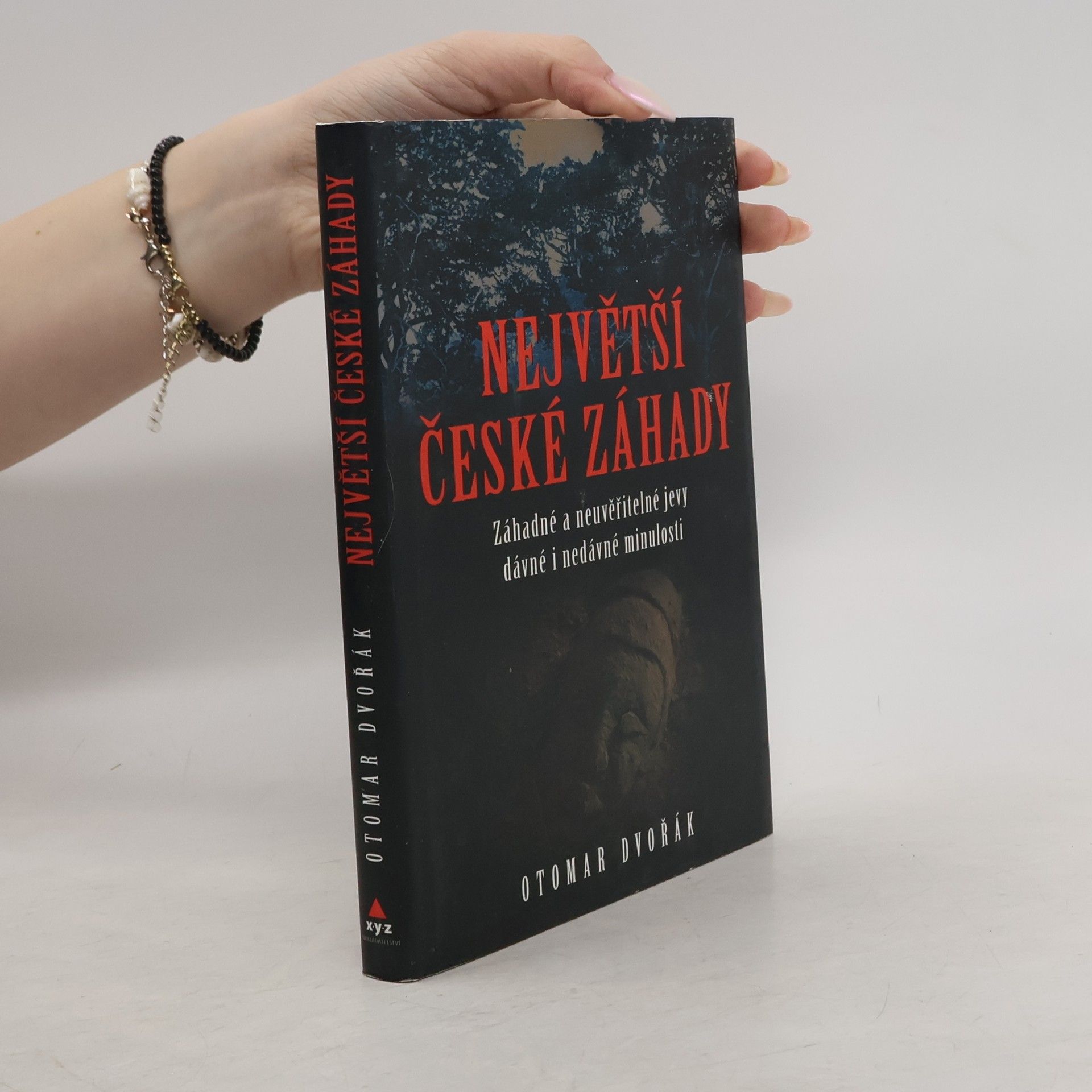 Otomar Dvořák Největší české záhady. Záhadné a neuvěřitelné jevy dávné a nedávné minulosti