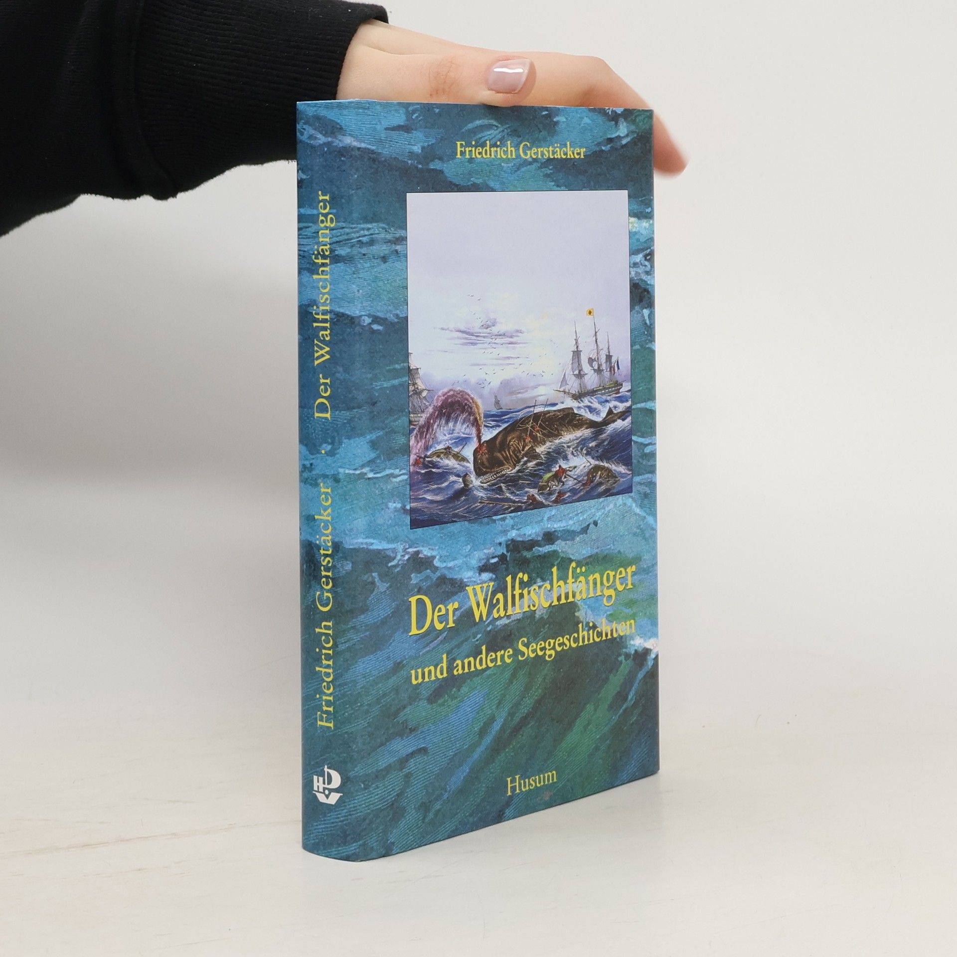 Friedrich Gerstäcker Der Walfischfänger und andere Seegeschichten