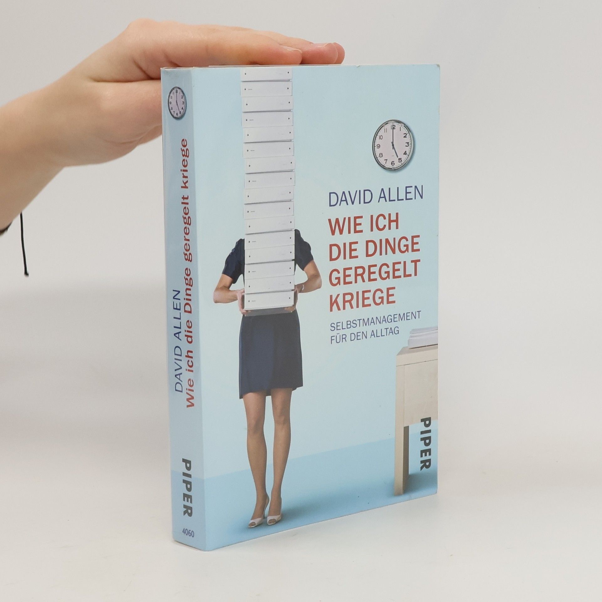 David Allen Wie ich die Dinge geregelt kriege.