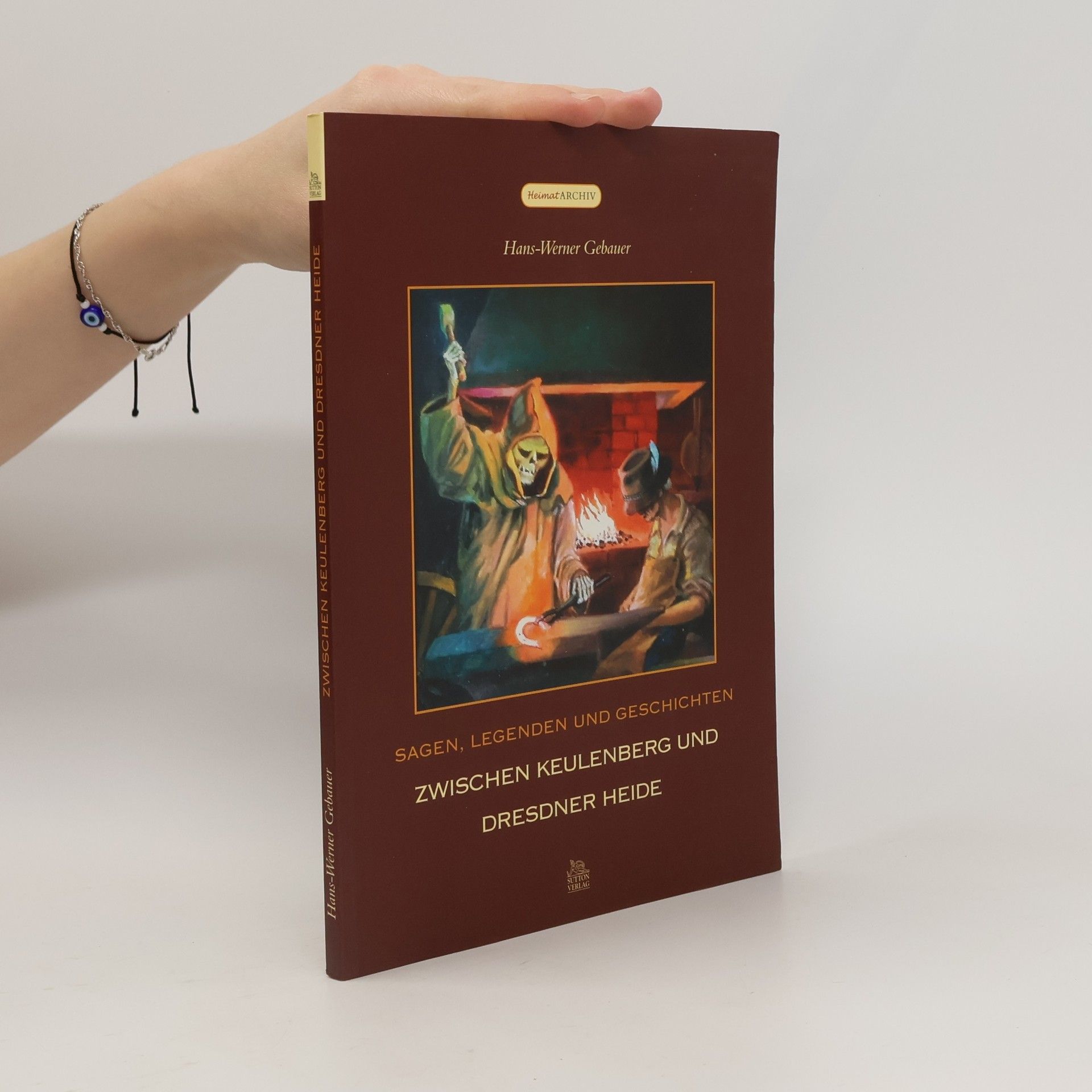 Hans Werner Gebauer Sagen, Legenden und Geschichten zwischen Keulenberg und Dresdner Heide