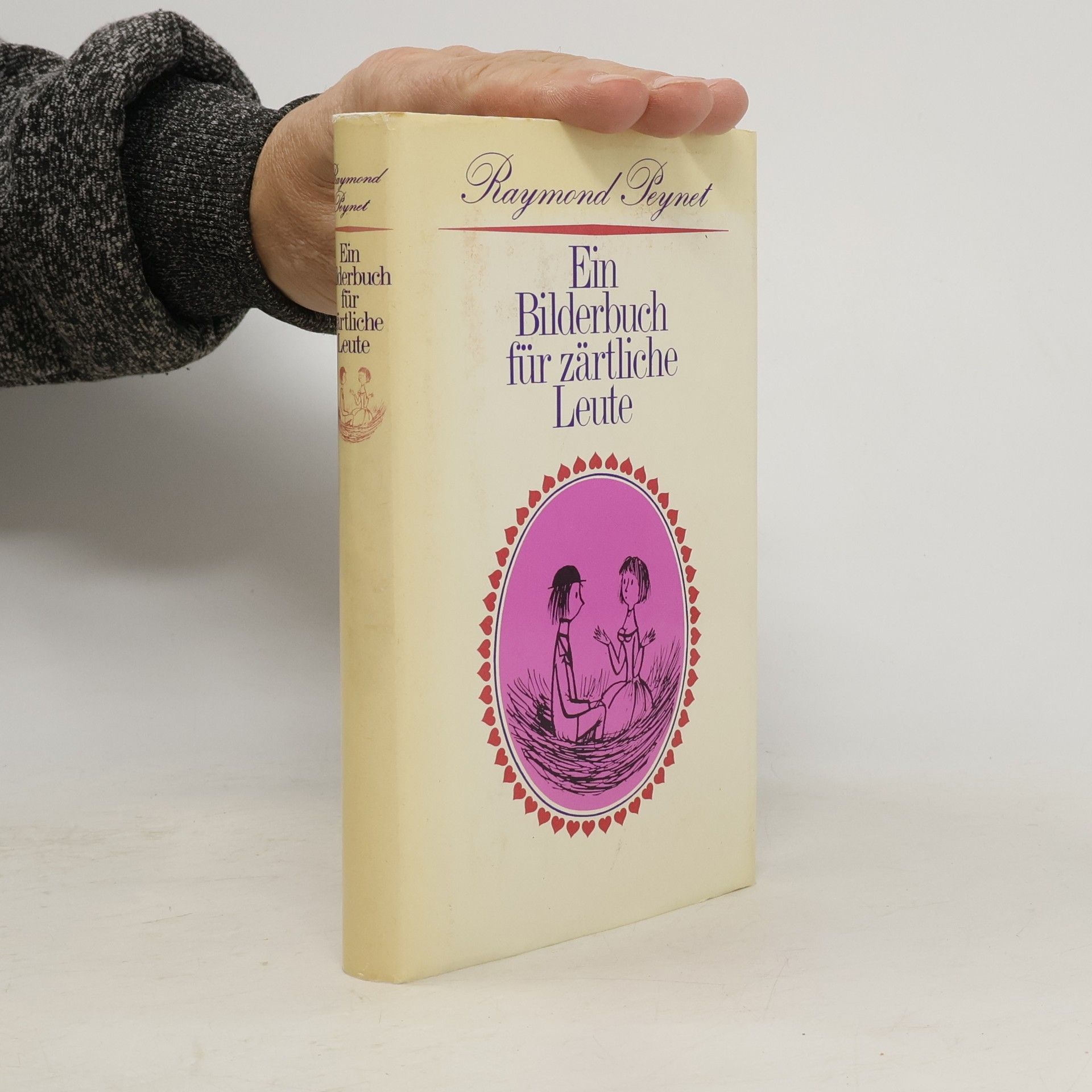 Raymond Peynet Ein Bilderbuch für zärtliche Leute