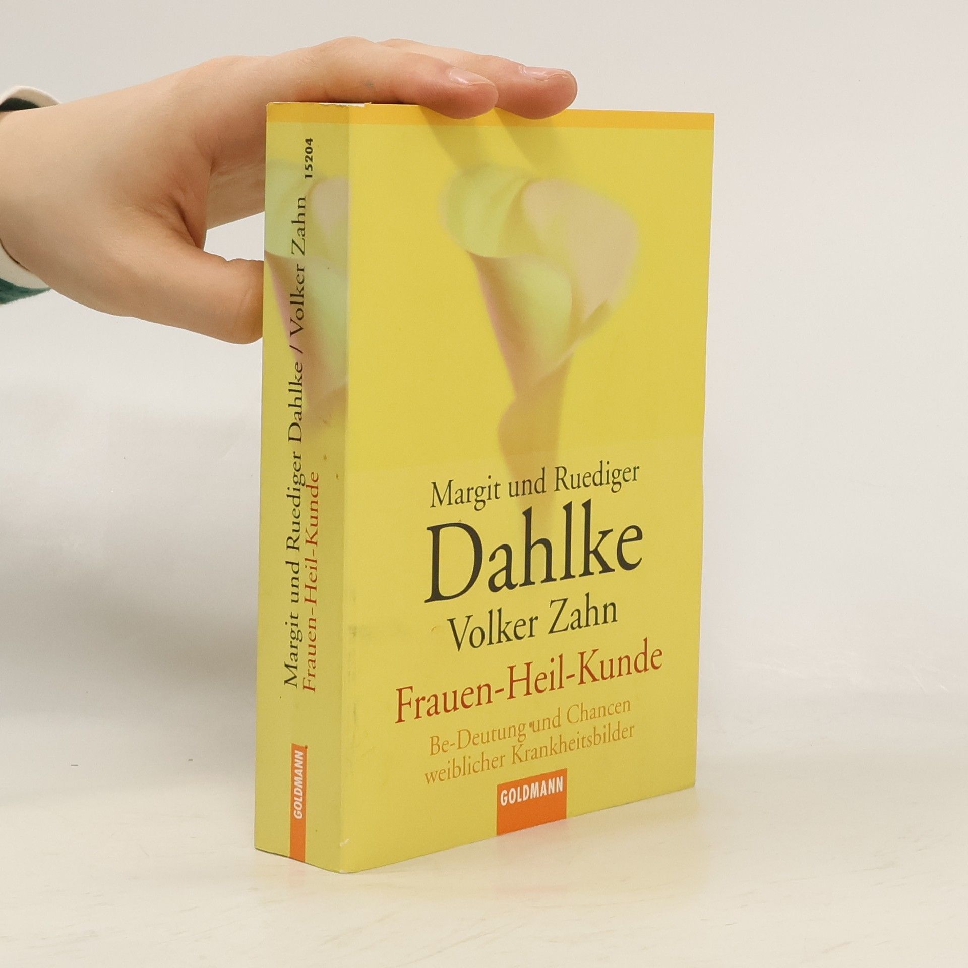 Ruediger Dahlke Frauen-Heil-Kunde. Be-Deutung und Chancen weiblicher Krankenheitsbilder