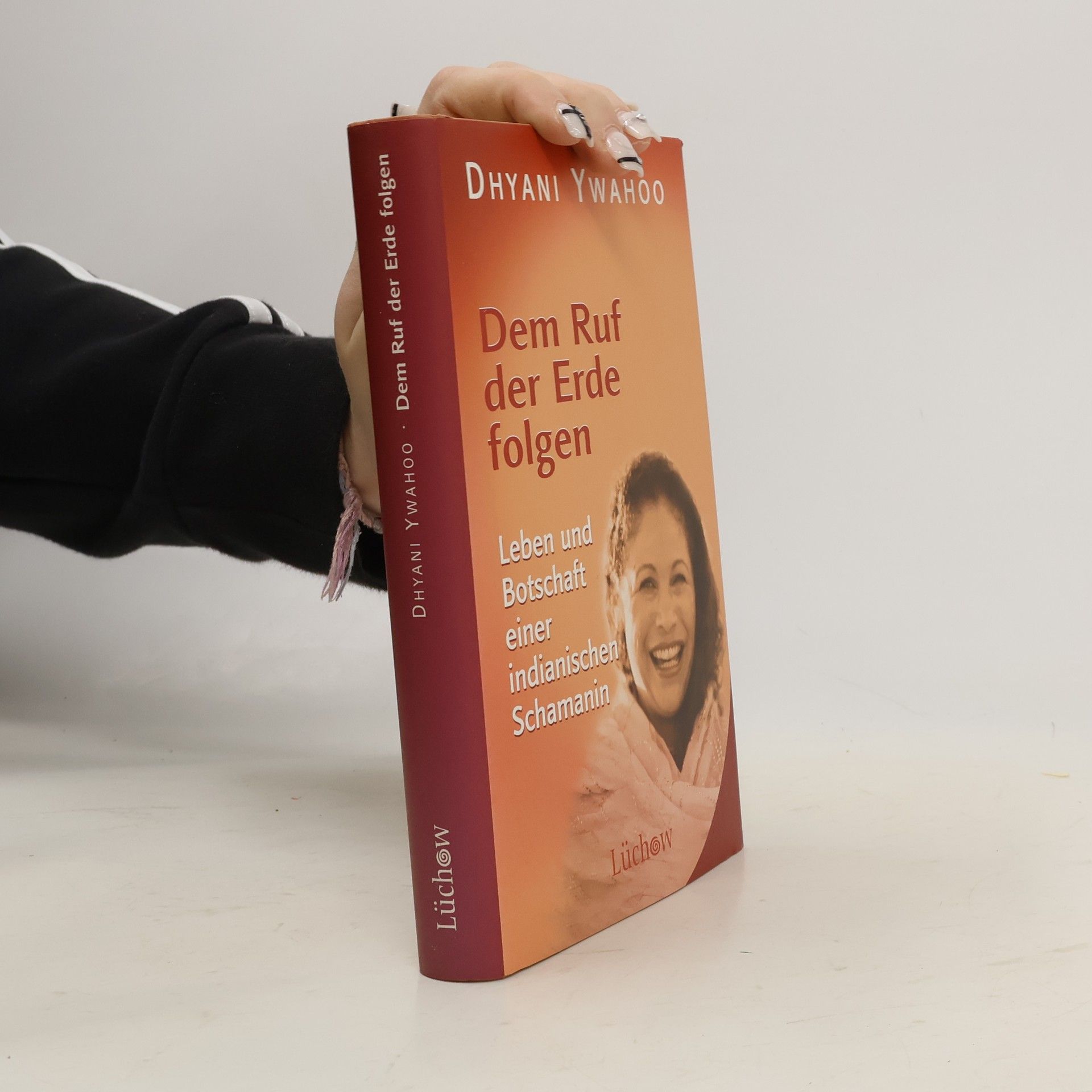 Dhyani Ywahoo Dem Ruf der Erde folgen. Leben und Botschaft einer indianischen Schamanin