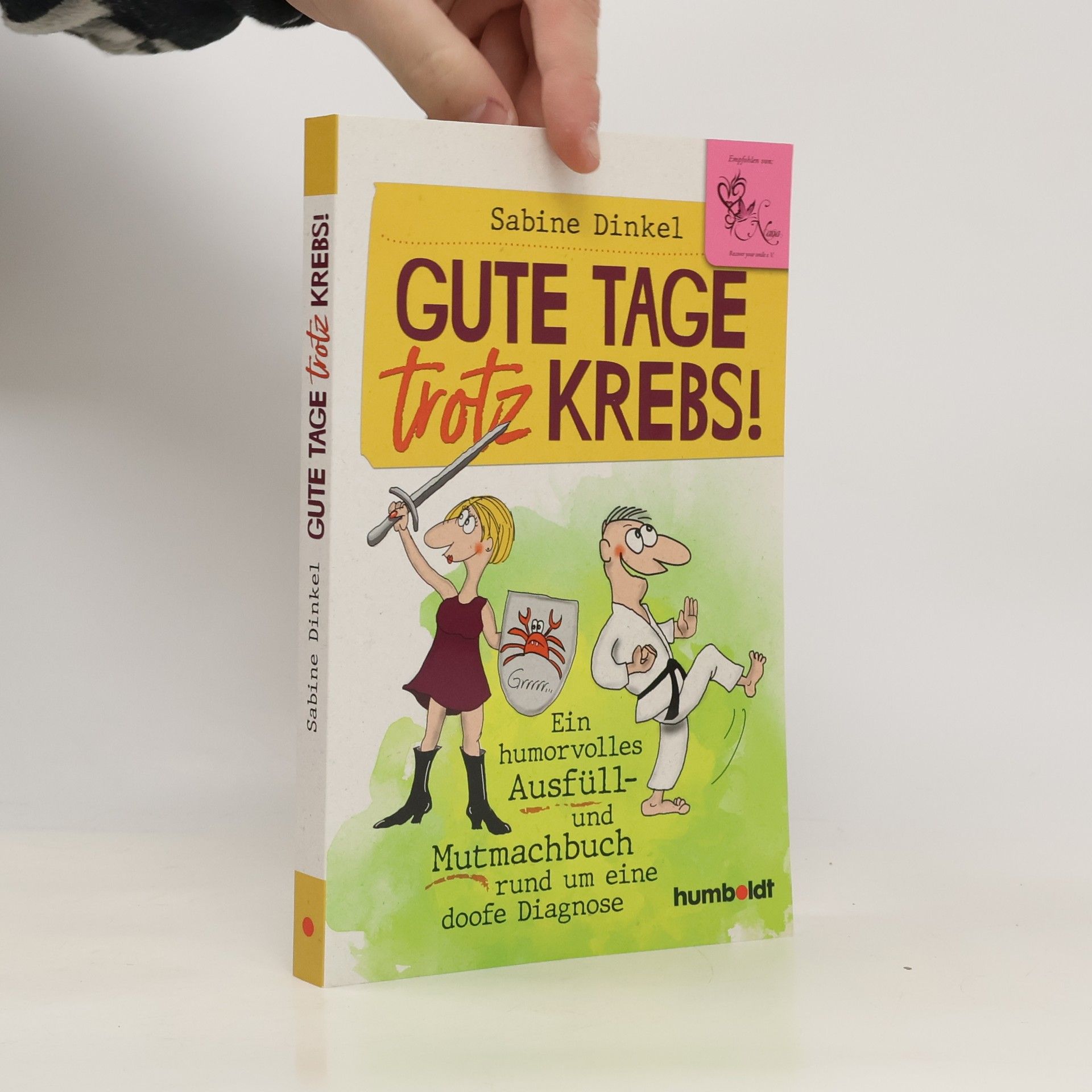 Gute Tage trotz Krebs!. Ein humorvolles Ausfüll- und Mutmachbuch rund um eine doofe Diagnose. Empfohlen von "Nana Recover your smile e. V."