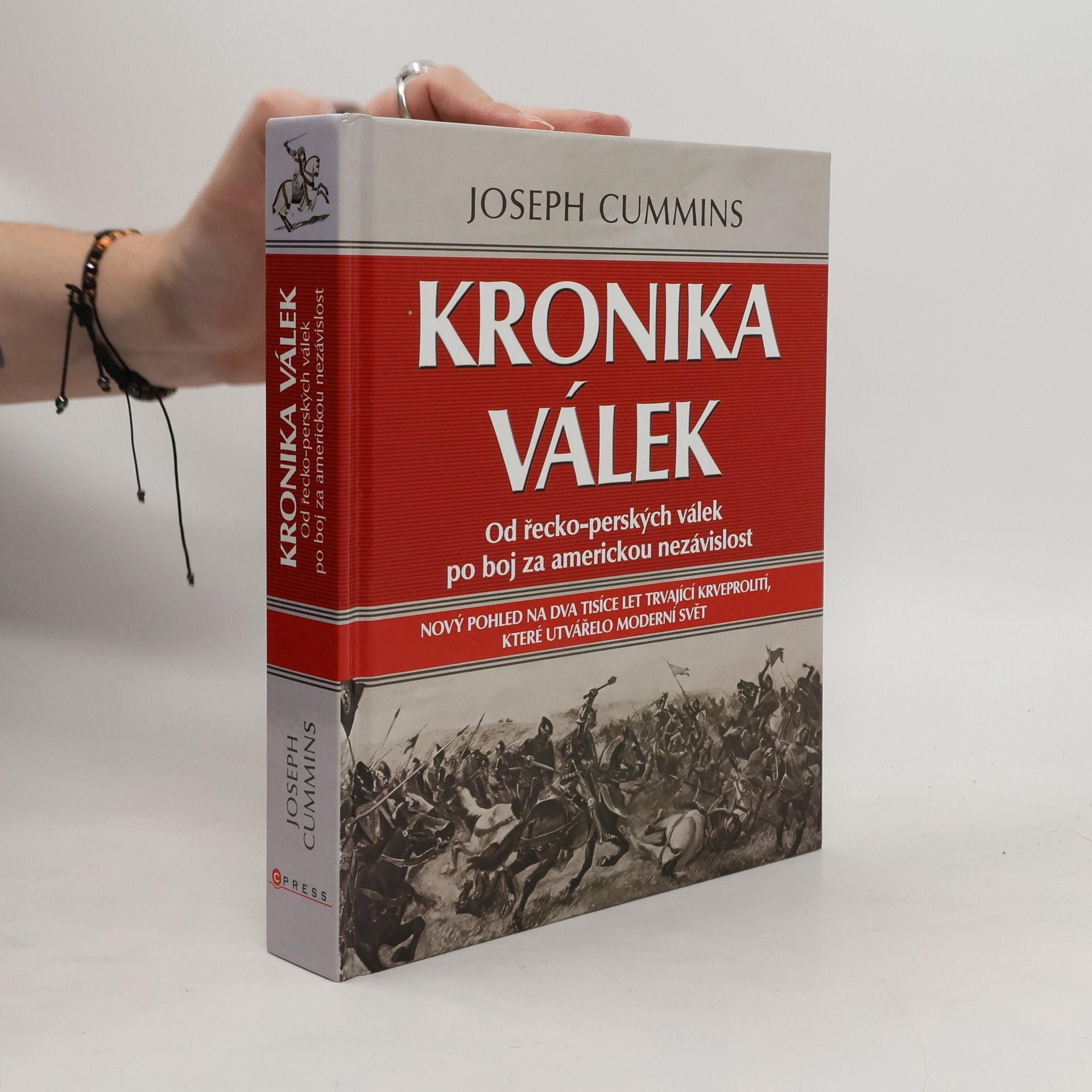 Joseph Cummins Kronika válek: Od řecko-perských válek po boj za americkou nezávislost