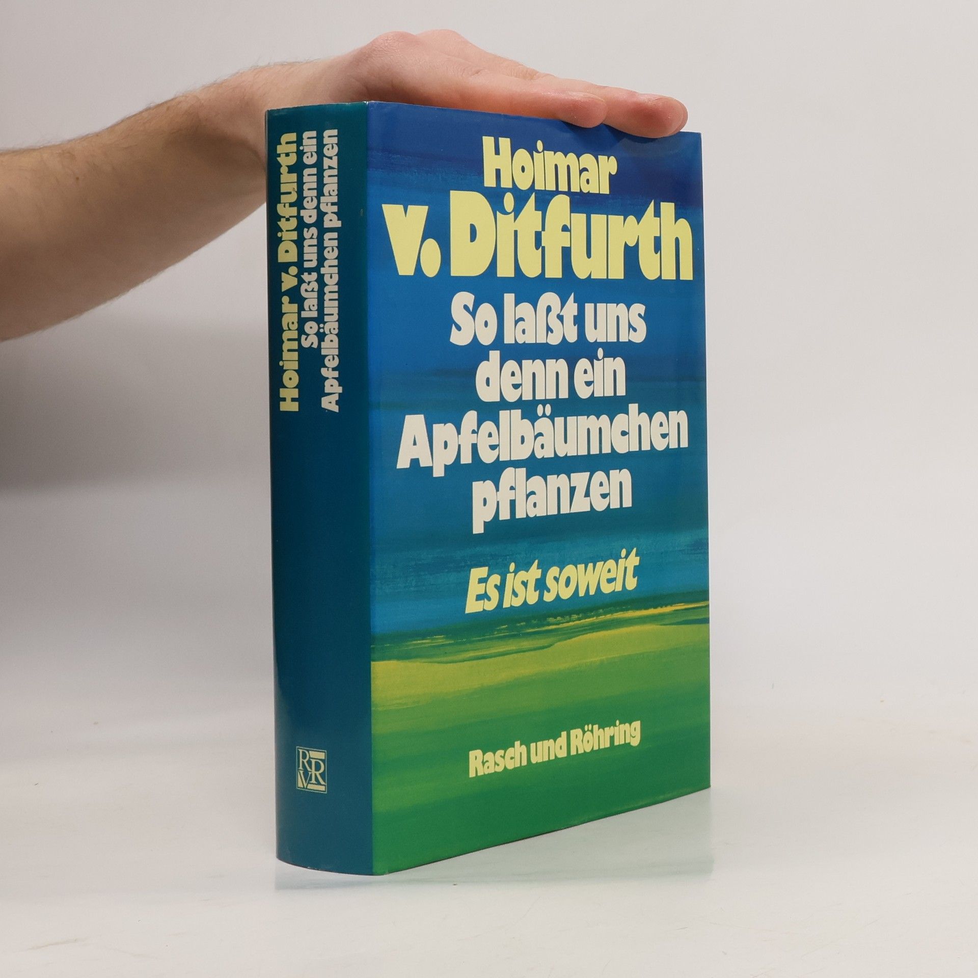 Hoimar von Ditfurth So lasst uns denn ein Apfelbäumchen pflanzen