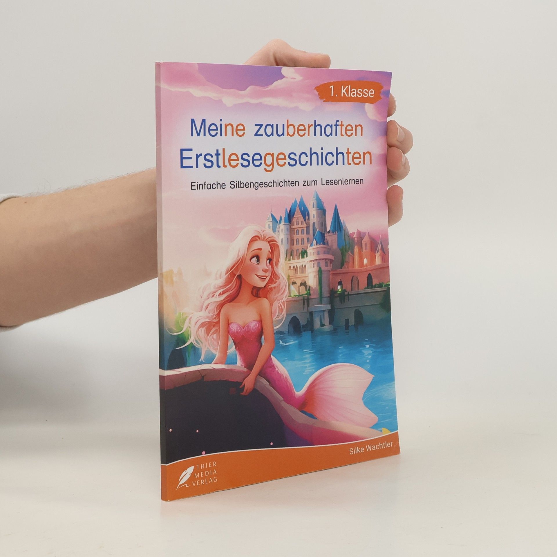 Autorenkollektiv Silbenbuch 1. Klasse - Meine zauberhaften Erstlesegeschichten