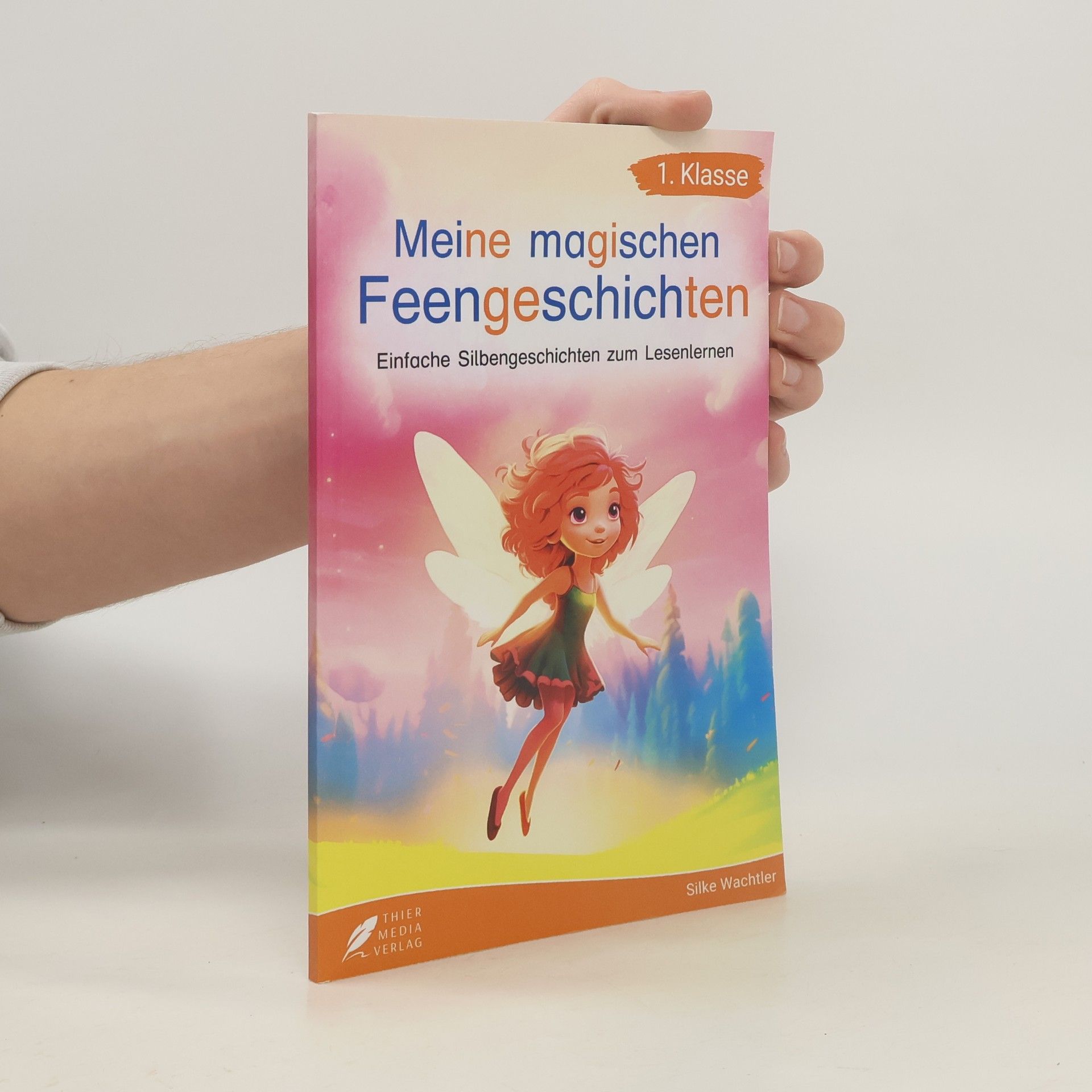 Silke Wachtler Silbenbuch 1. Klasse - Meine magischen Feengeschichten