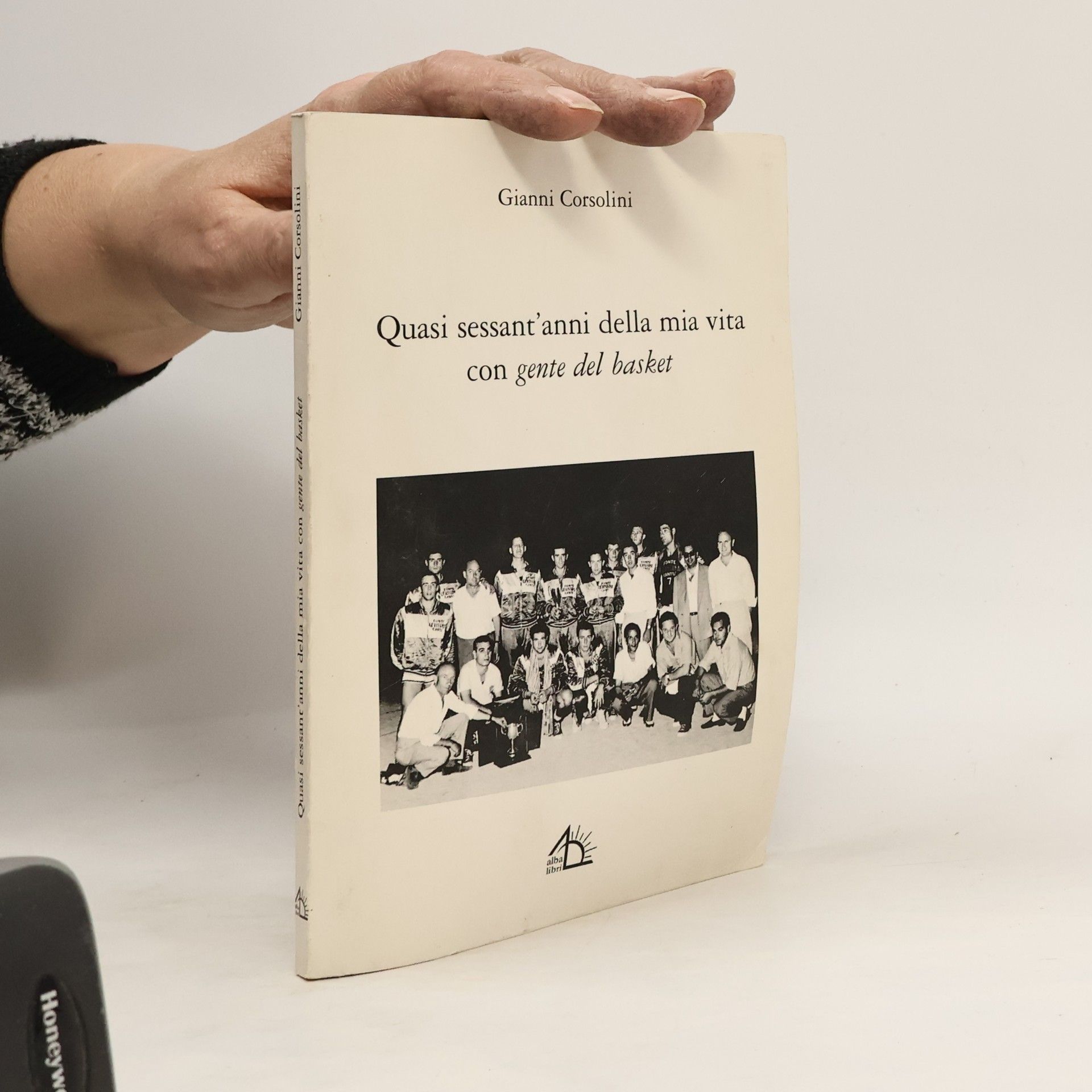 Gianni Corsolini Quasi sessant'anni della mia vita con gente del basket