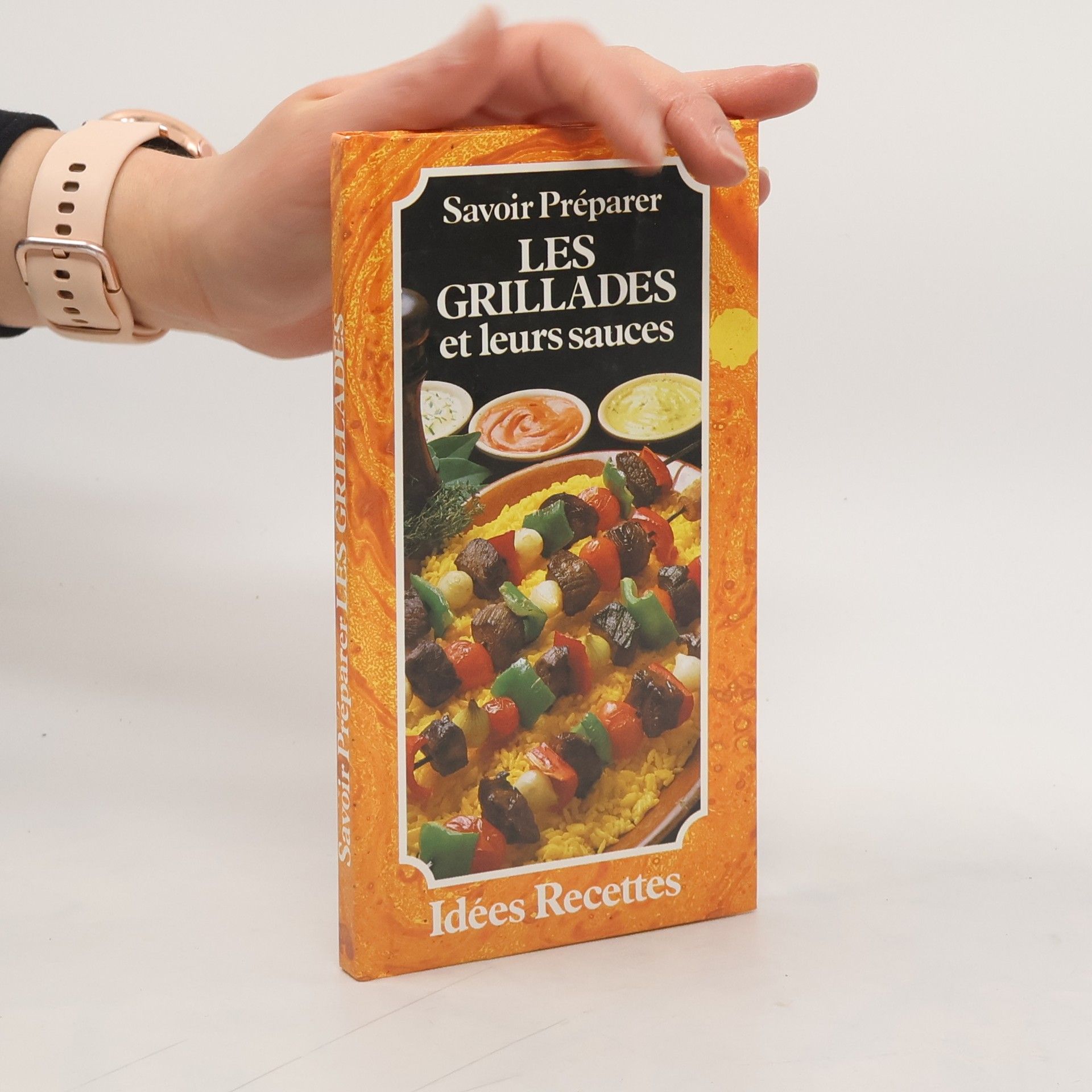 Collectif Savoir préparer les grillades et leurs sauces