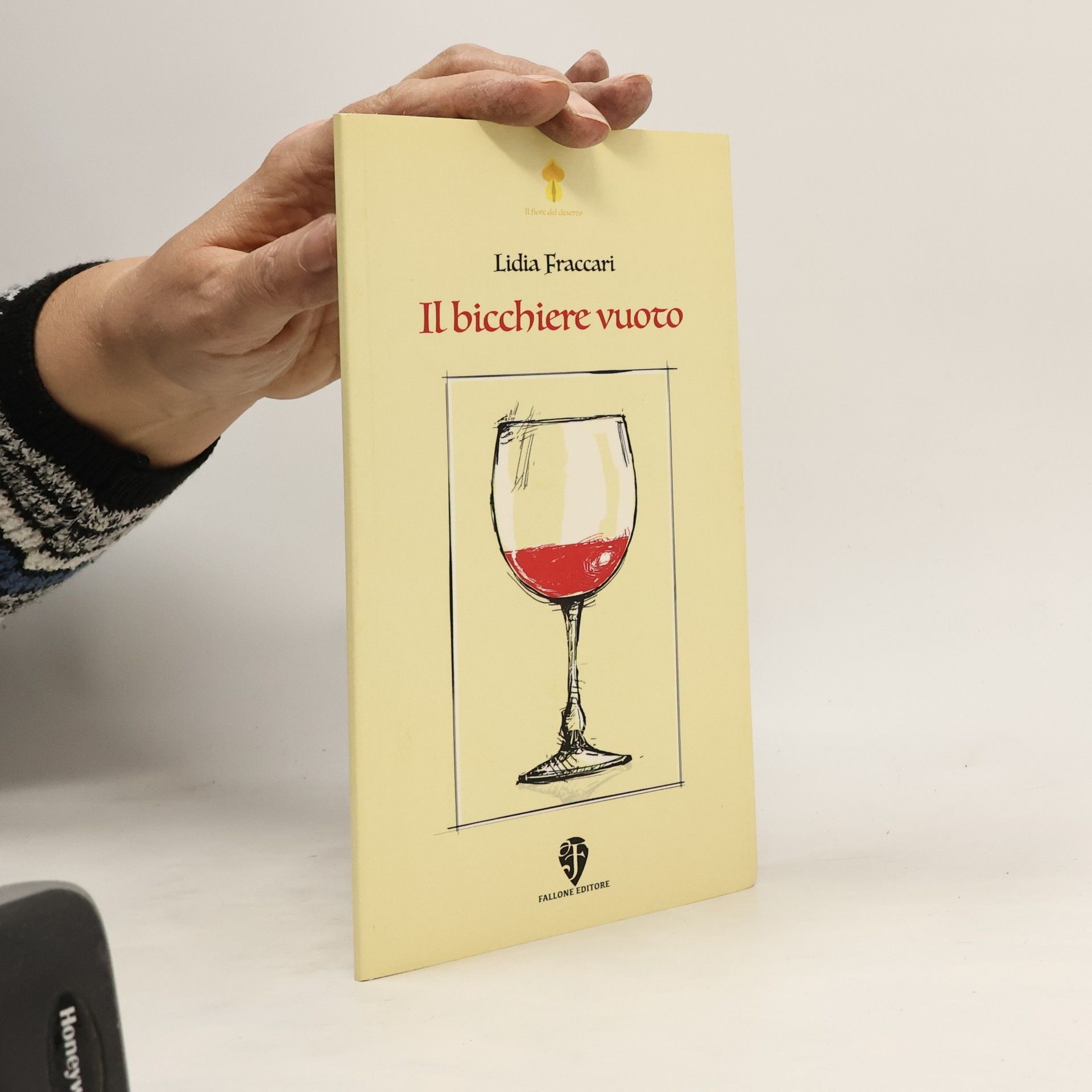 Lidia Fraccari Il fiore del deserto: Il bicchiere vuoto