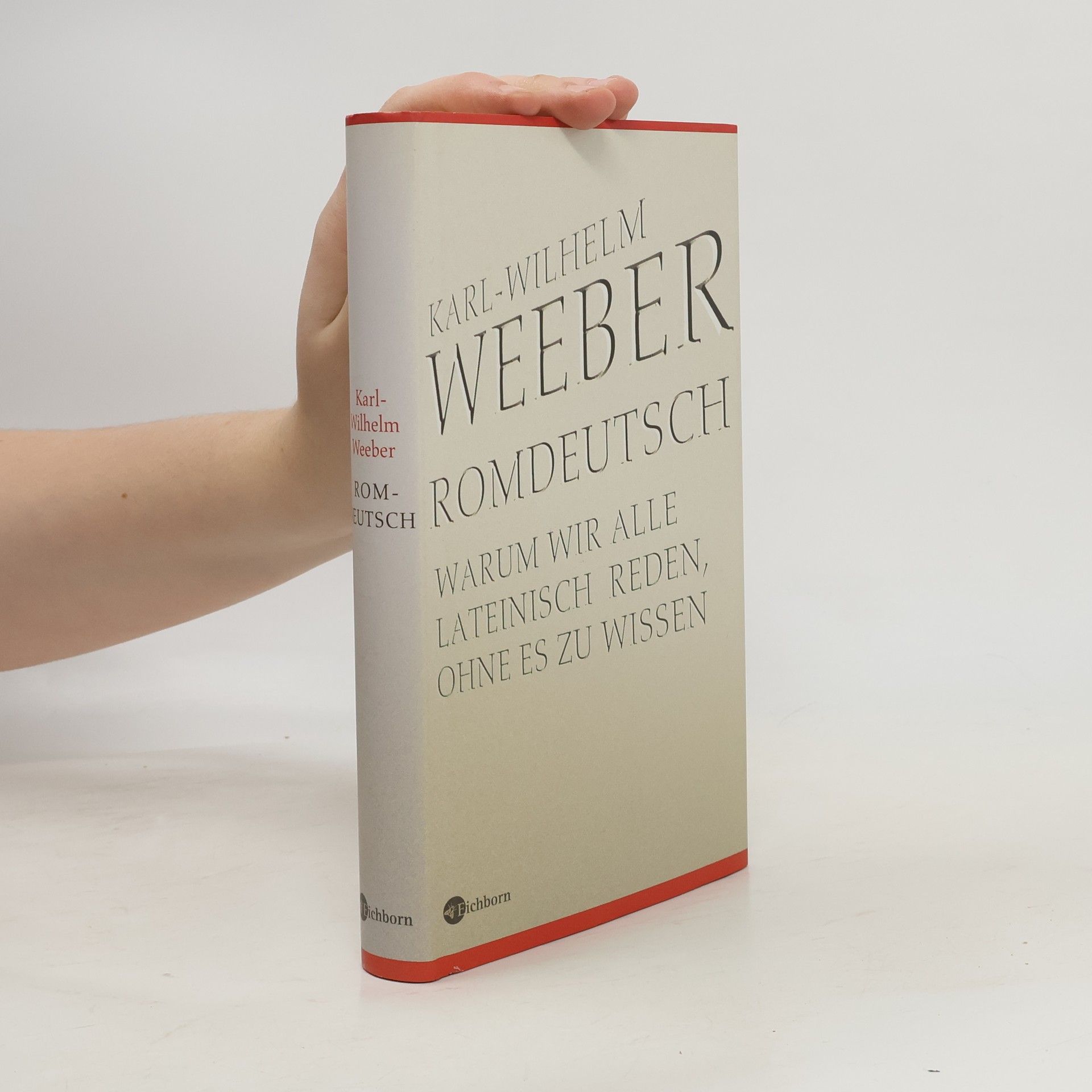 Karl-Wilhelm Weeber Rom-Deutsch