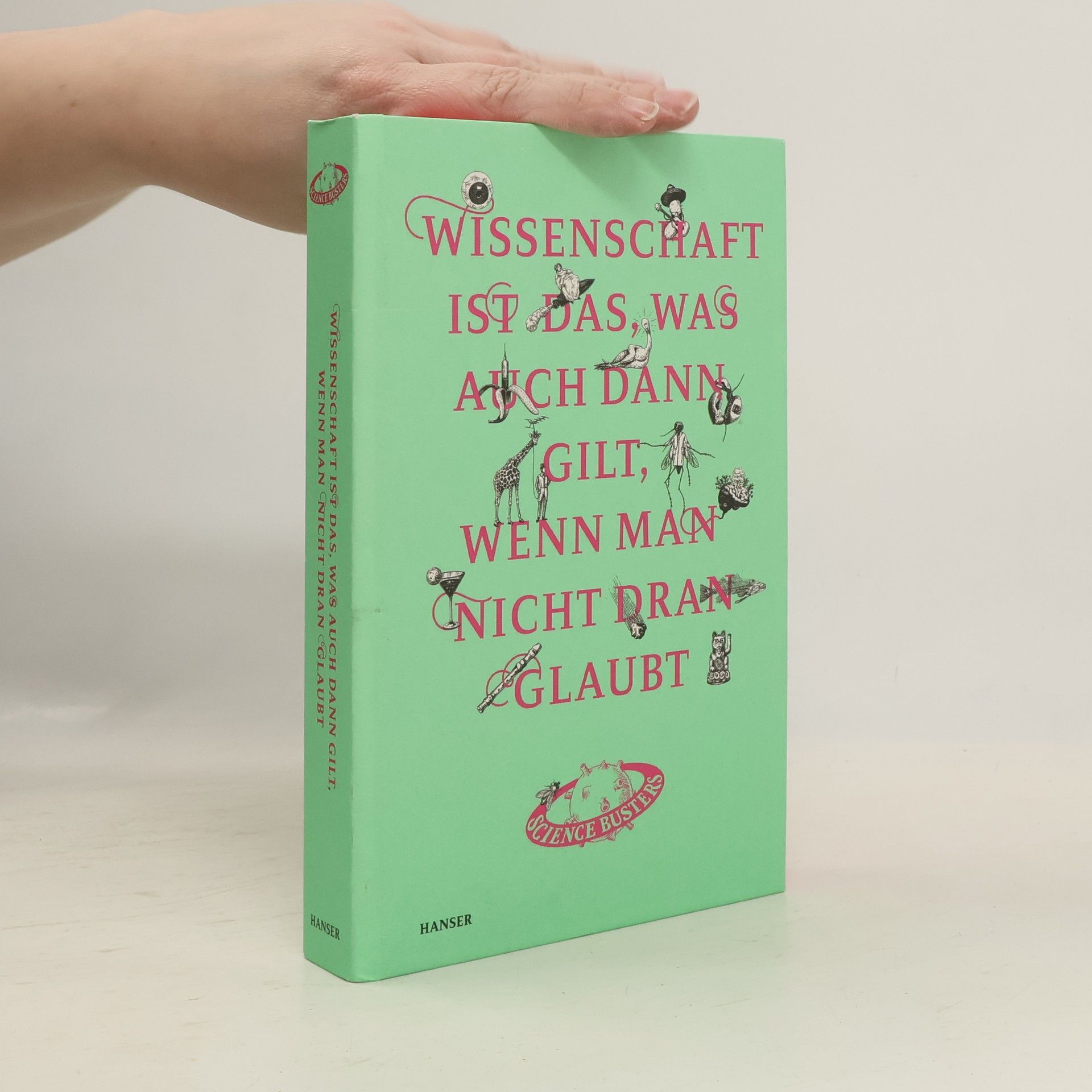 Various authors Wissenschaft ist das, was auch dann gilt, wenn man nicht dran glaubt