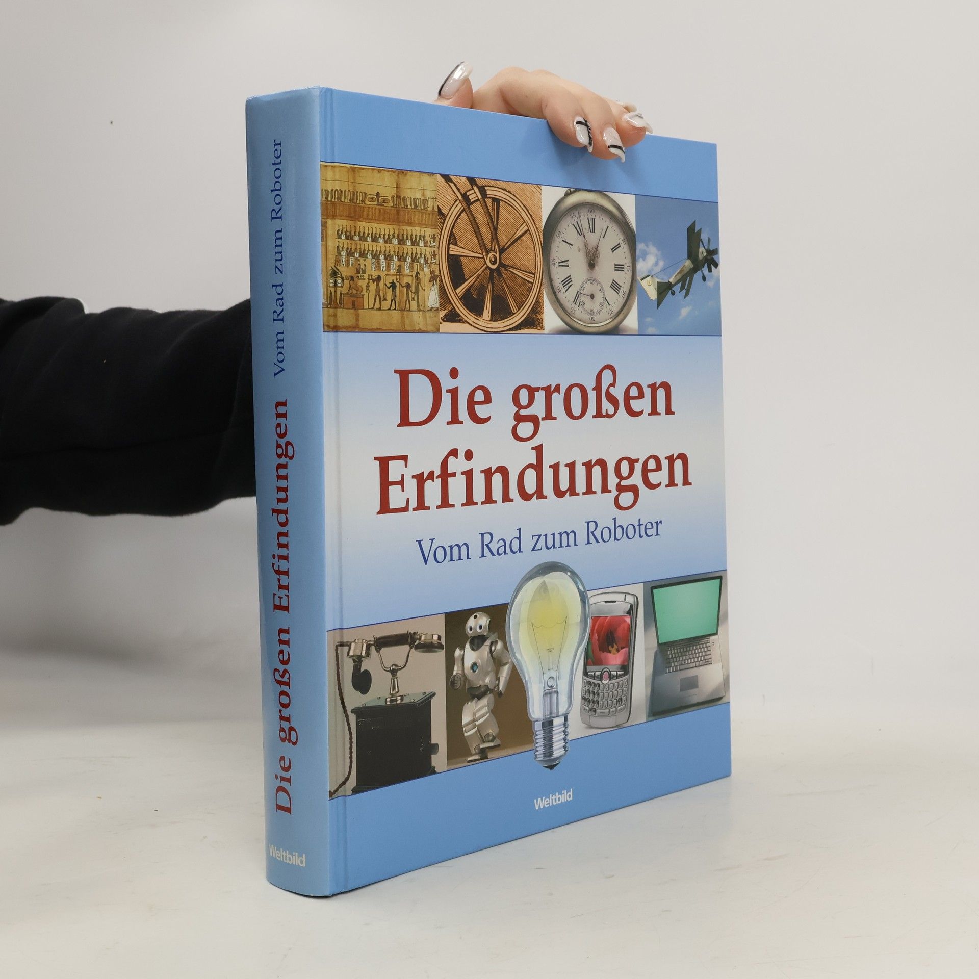 Autorenkollektiv Die großen Erfindungen : Vom Rad zum Roboter