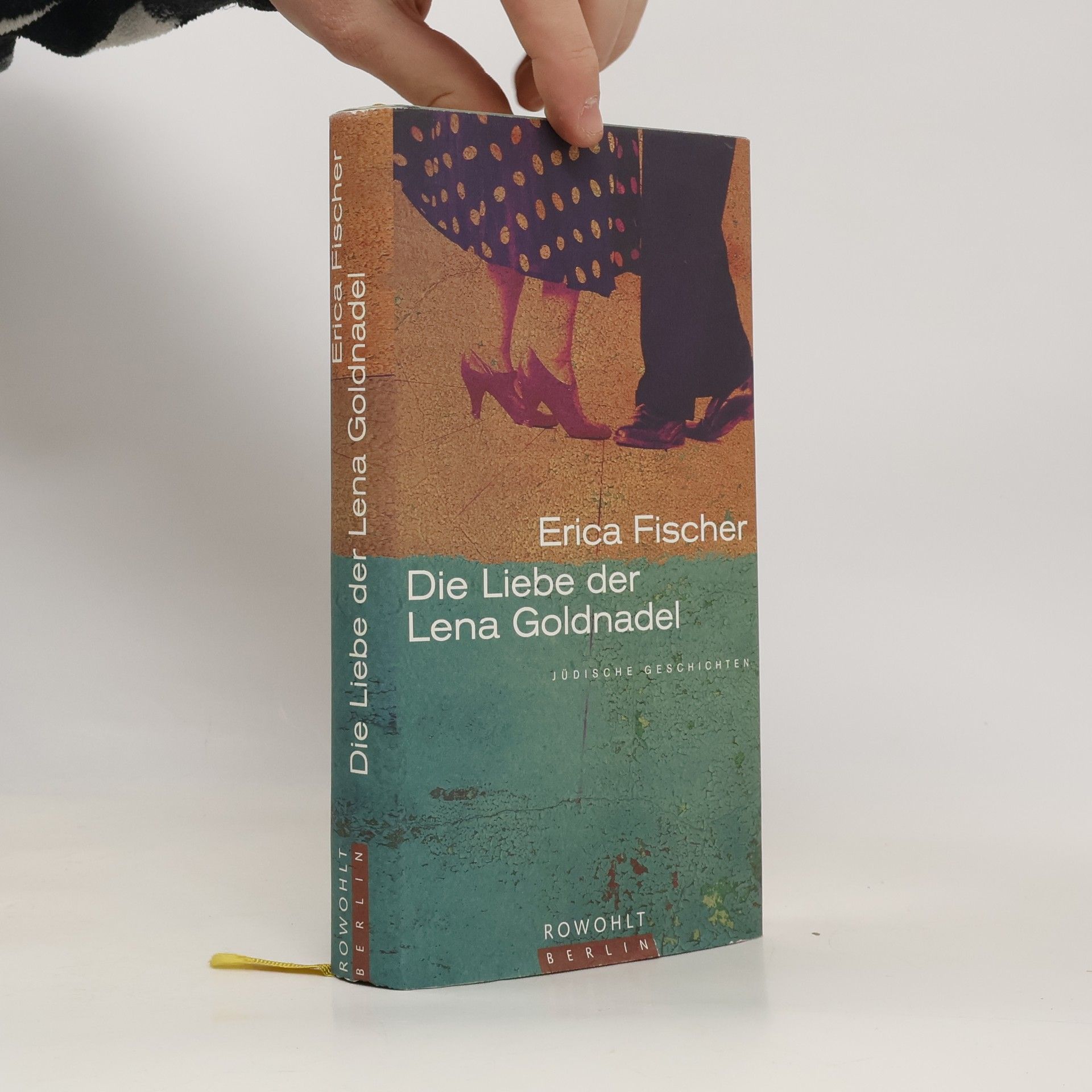 Erica Fischer Die Liebe der Lena Goldnadel : Jüdische Geschichten.