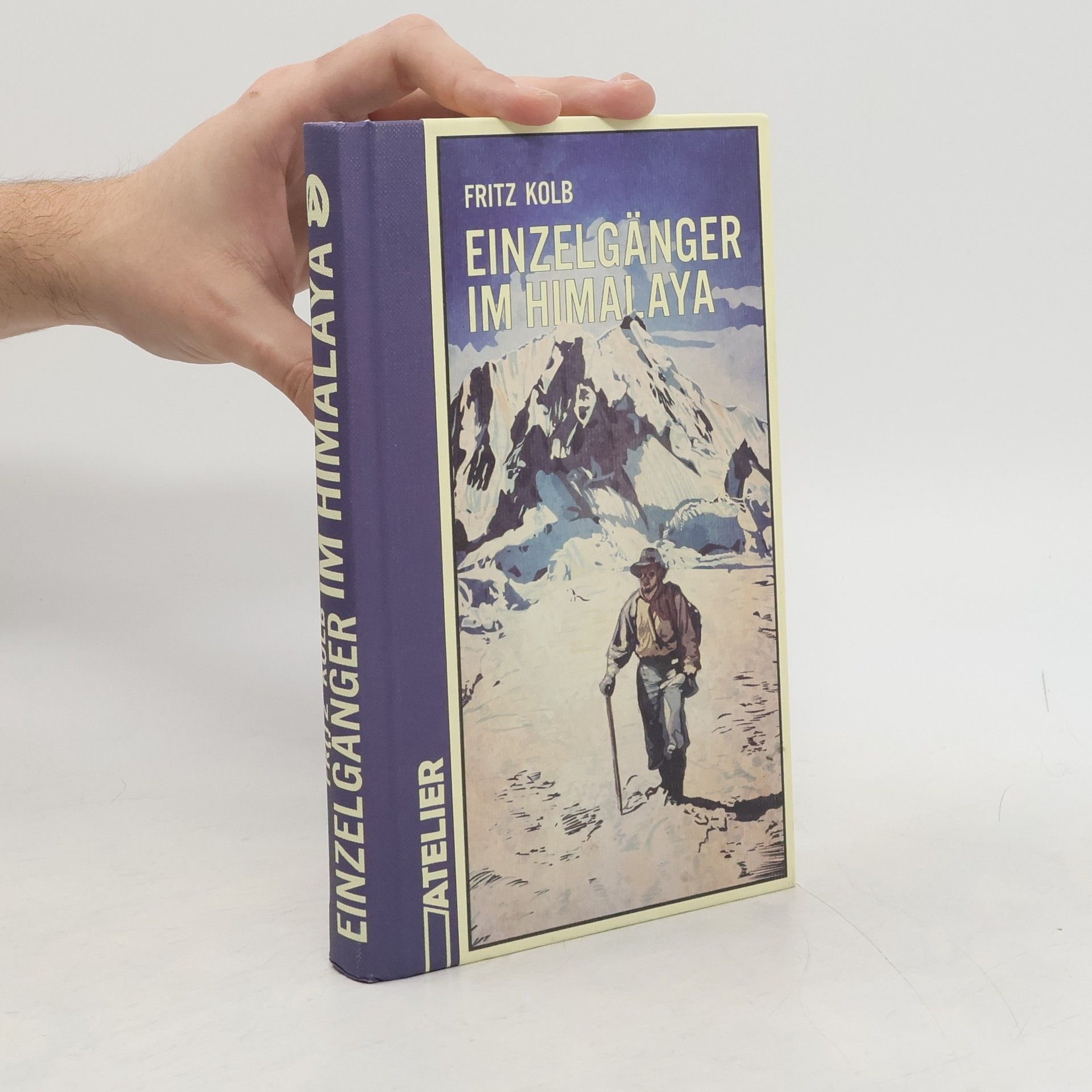 Fritz Kolb Einzelgänge im Himalaya