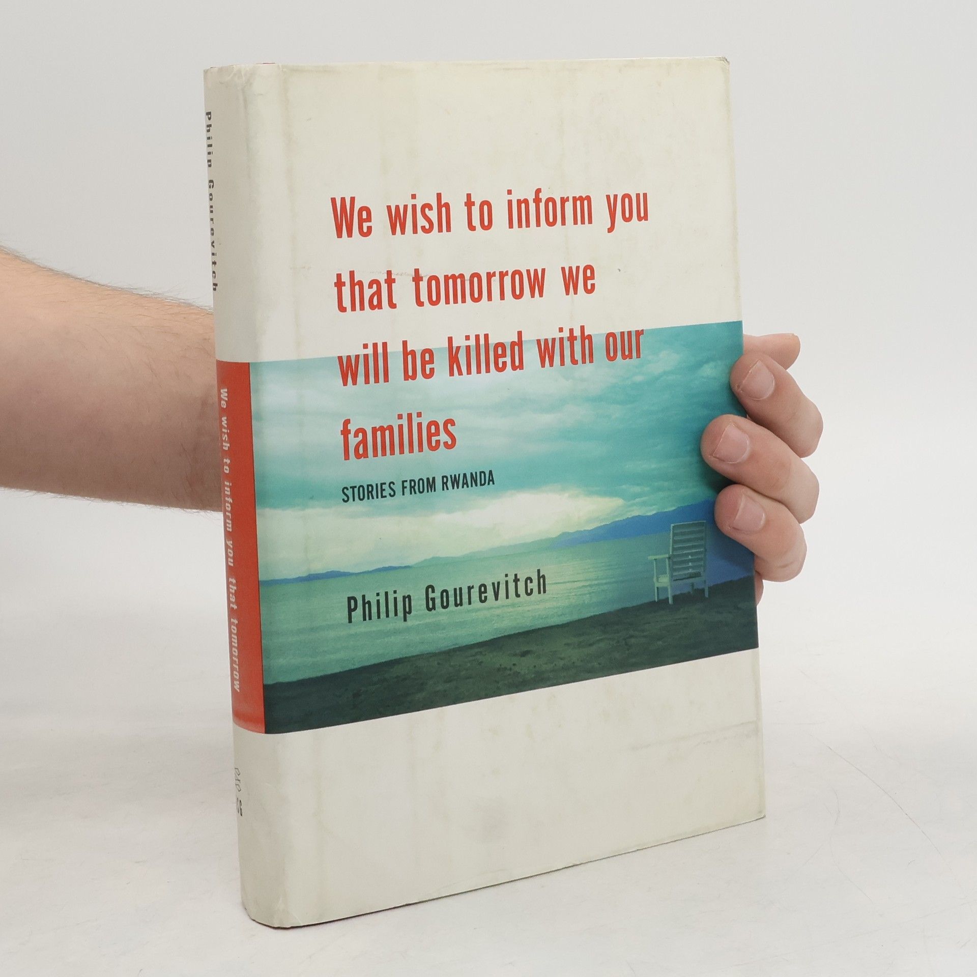 Philip Gourevitch We Wish to Inform You That Tomorrow We Will Be Killed with Our Families
