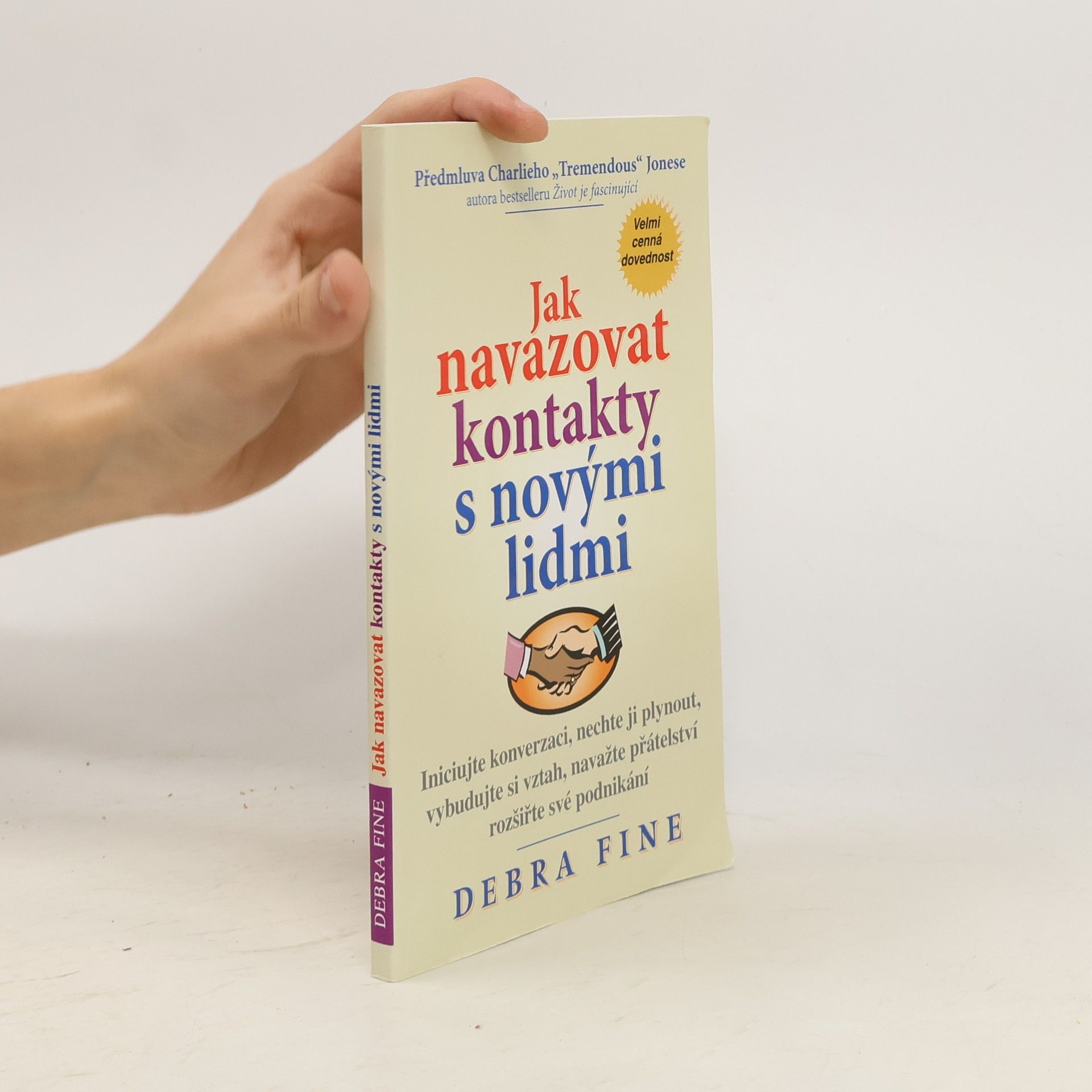 Jak navazovat kontakty s novými lidmi : iniciujte konverzaci, nechte ji plynout, vybudujte si vztah, navažte přátelství a rozšiřte své podnikání