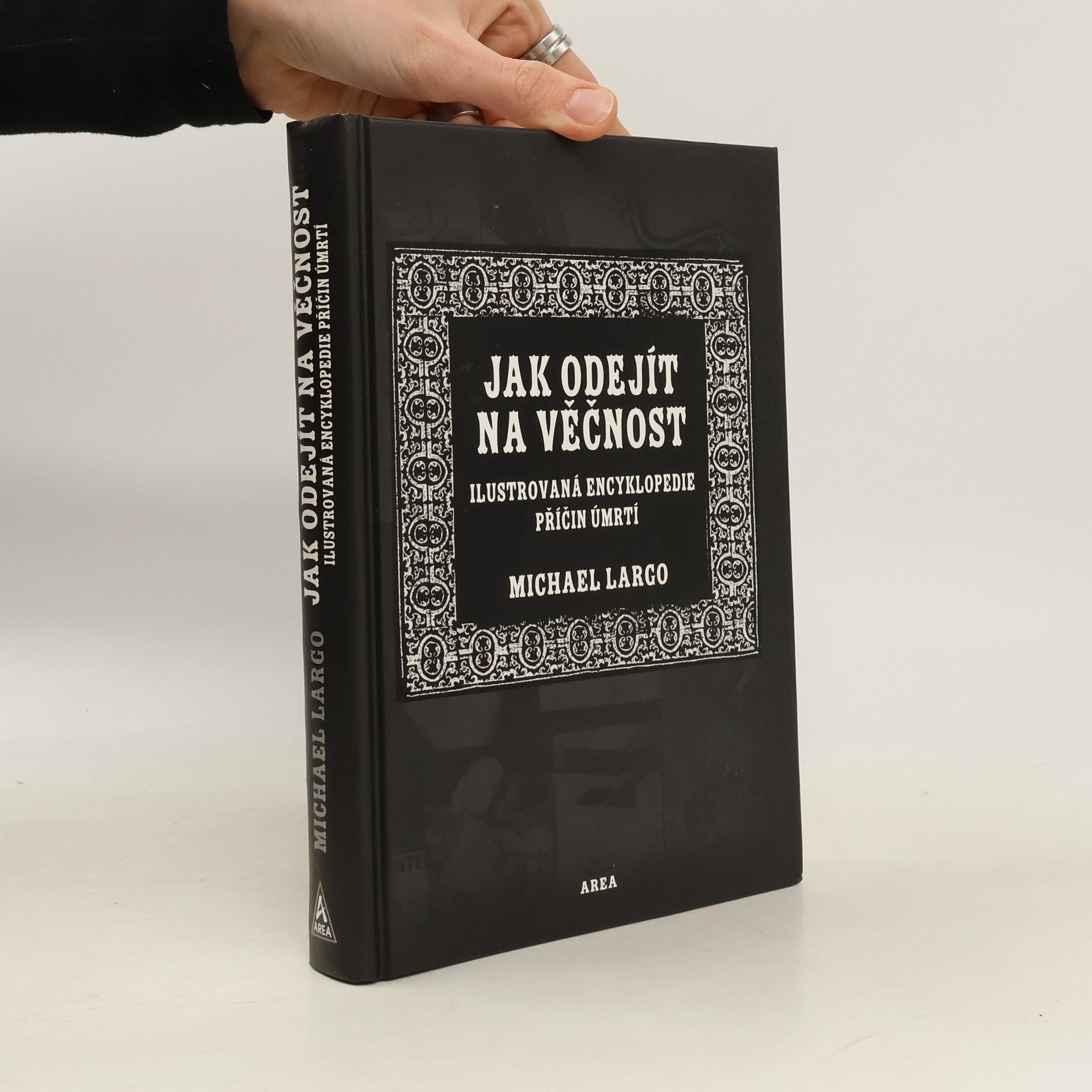Michael Largo Jak odejít na věčnost : ilustrovaná encyklopedie příčin úmrtí