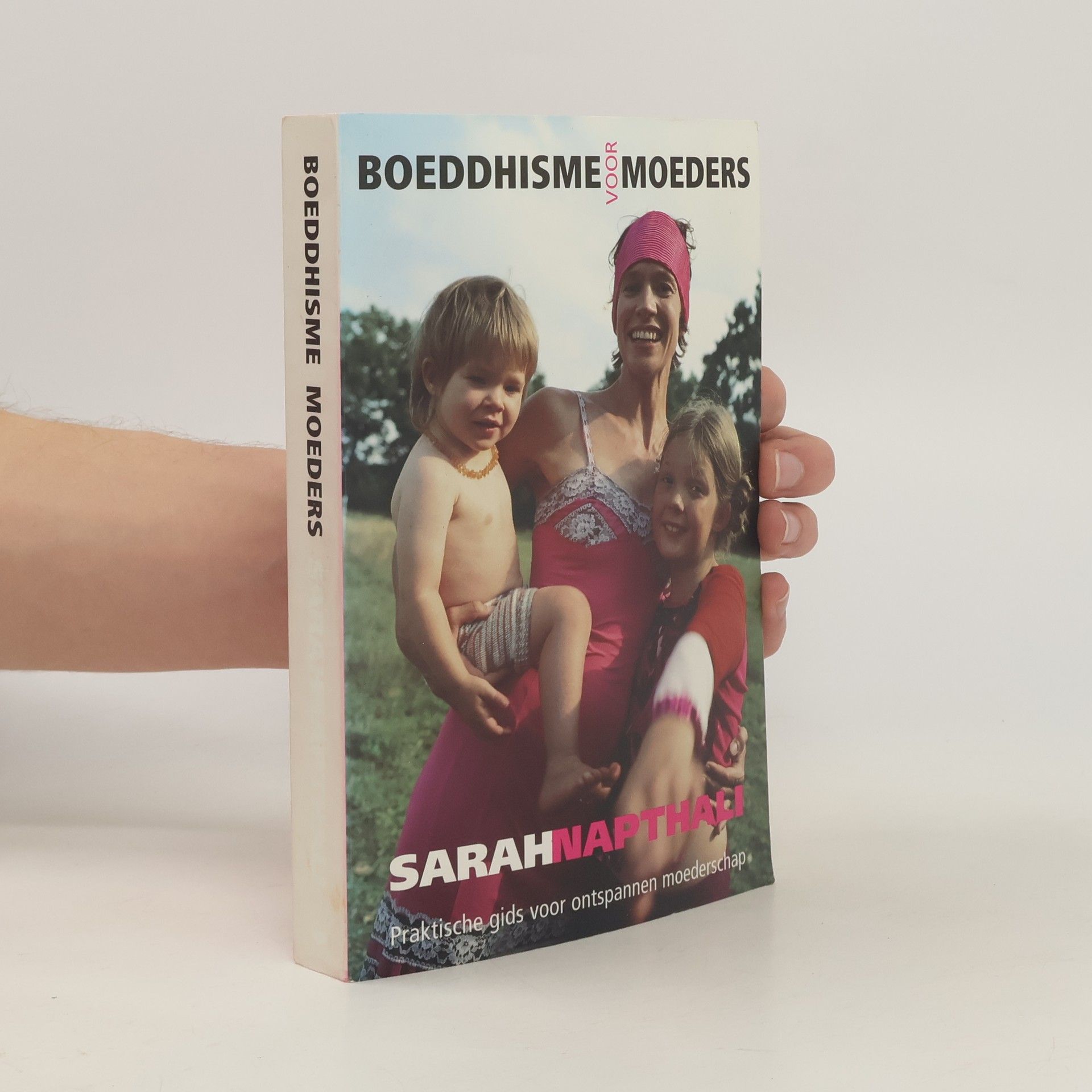 Sarah Napthali Boeddhisme voor moeders - praktische gids voor ontspannen moederschap - druk 1