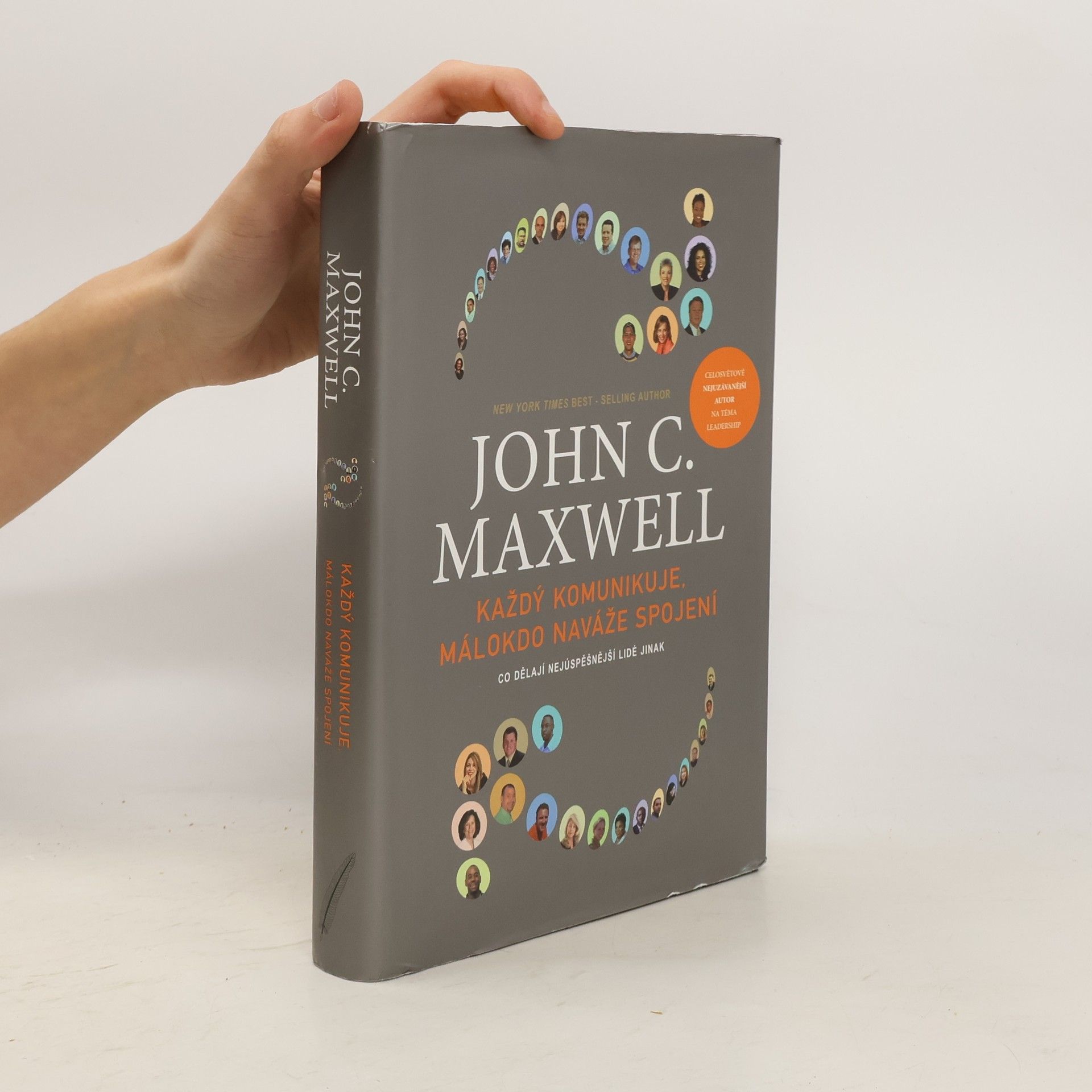 John C. Maxwell Každý komunikuje, málokdo naváže spojení : co dělají nejúspěšnější lidé jinak