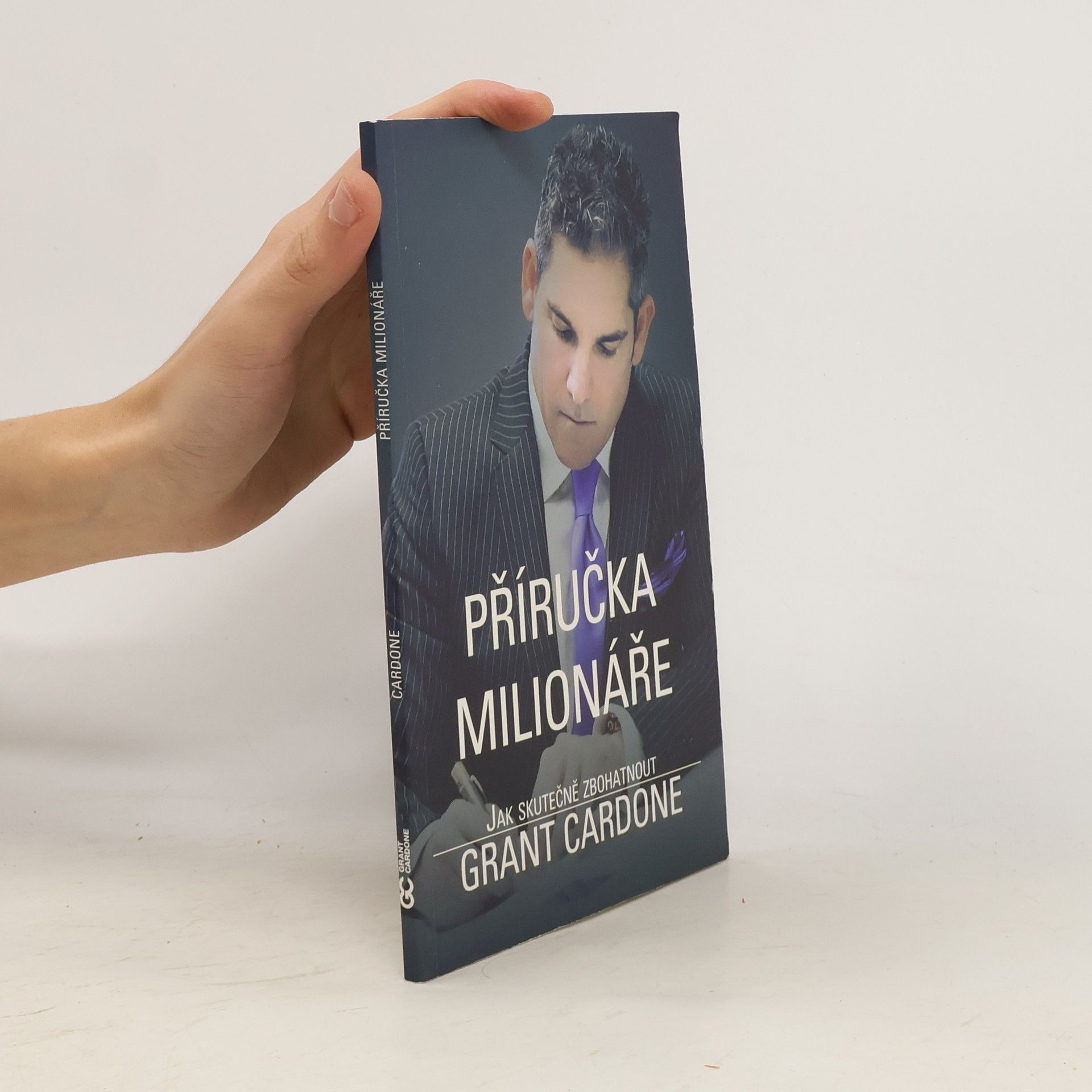Grant Cardone Příručka milionáře. Jak skutečně zbohatnout