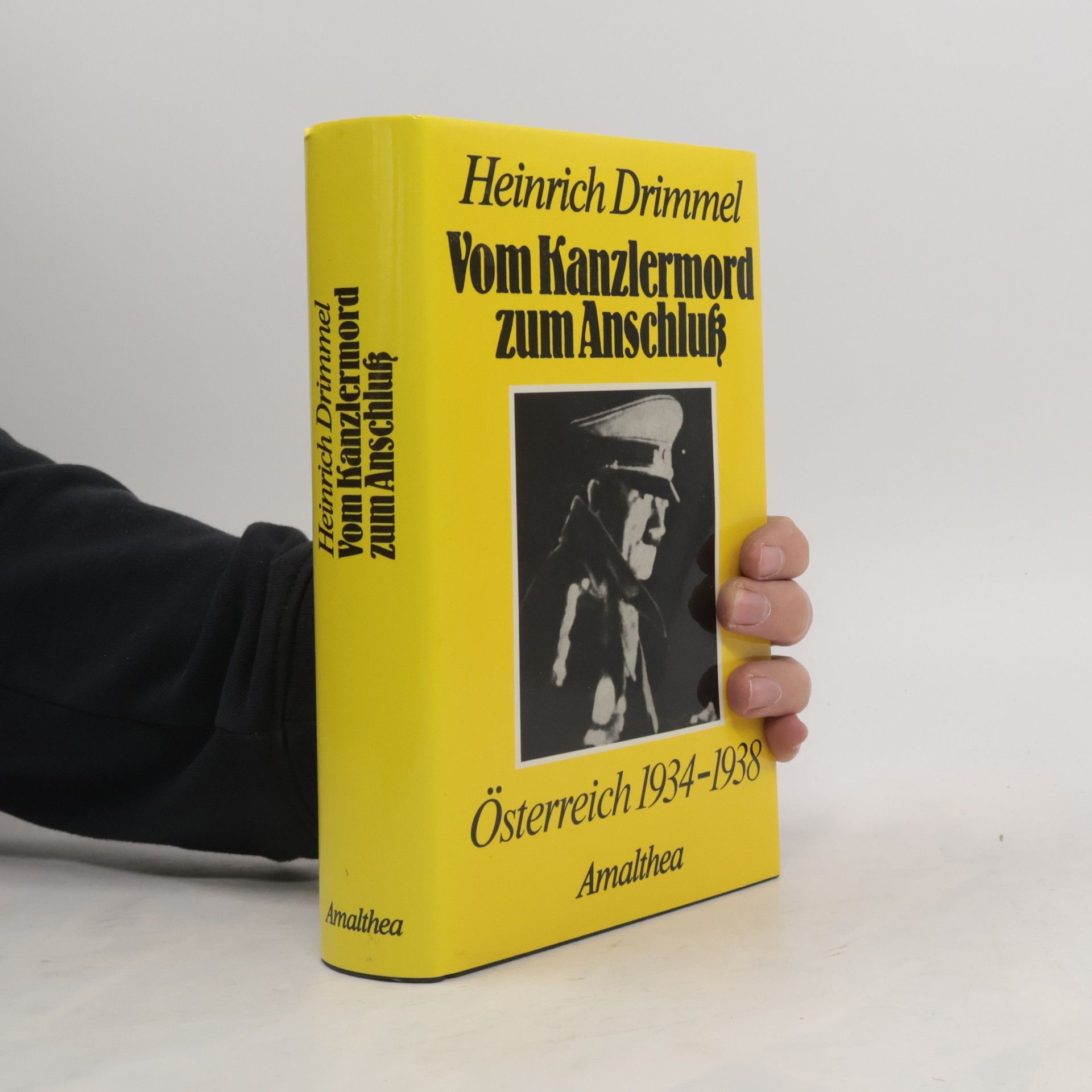 Heinrich Drimmel Vom Kanzlermord zum Anschluß : Österreich 1934-1938