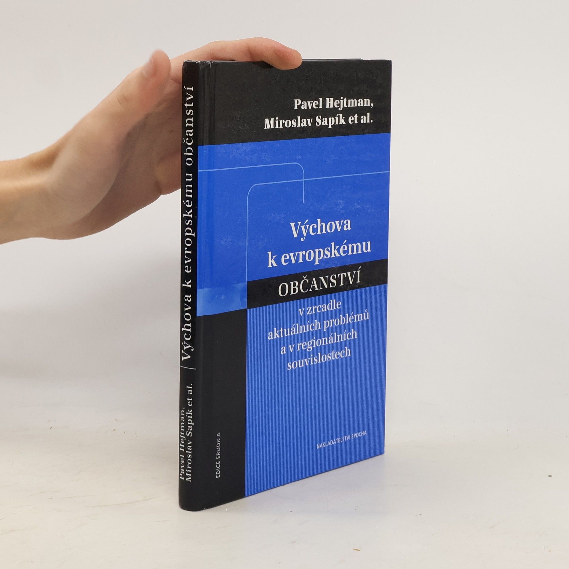 Pavel Hejtman Výchova k evropskému občanství v zrcadle aktuálních problémů a v regionálních souvislostech