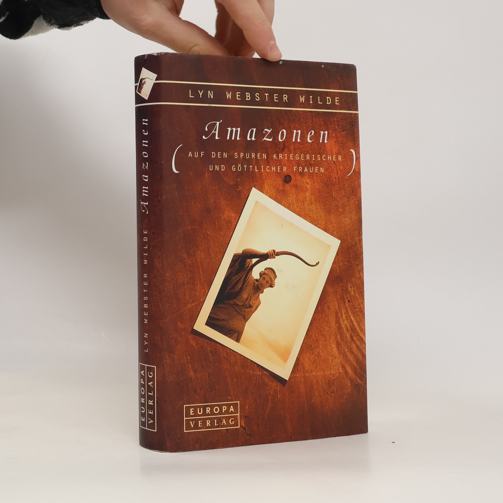 Amazonen. Auf den Spuren kriegerischer und göttlicher Frauen.