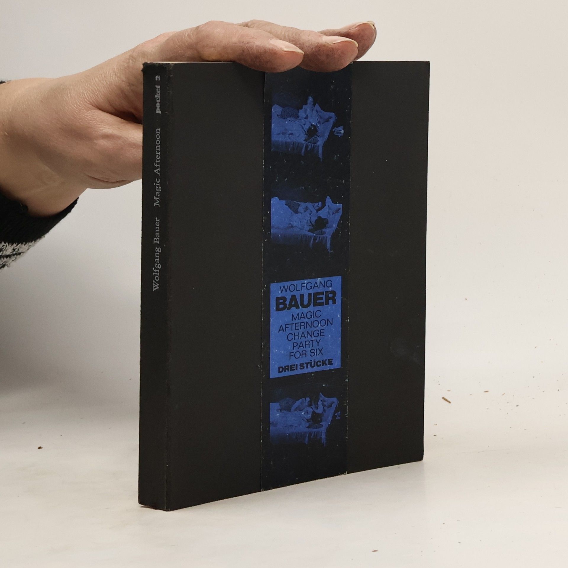 Wolfgang Bauer Magic Afternoon ; Change ; Party for Six : Drei Stücke