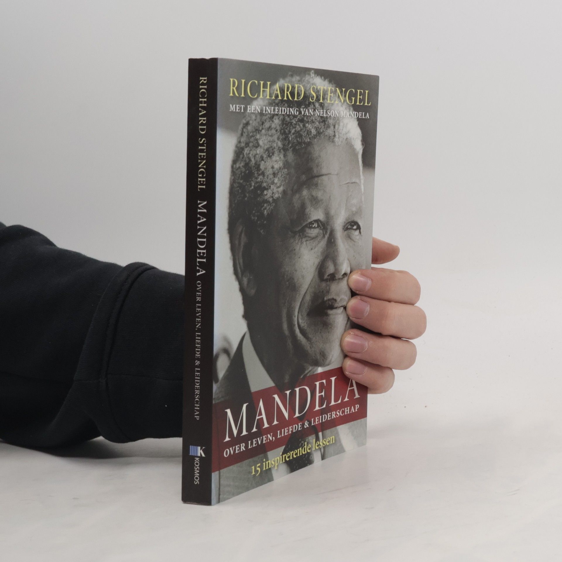 Richard Stengel Mandela over leven, liefde en leiderschap