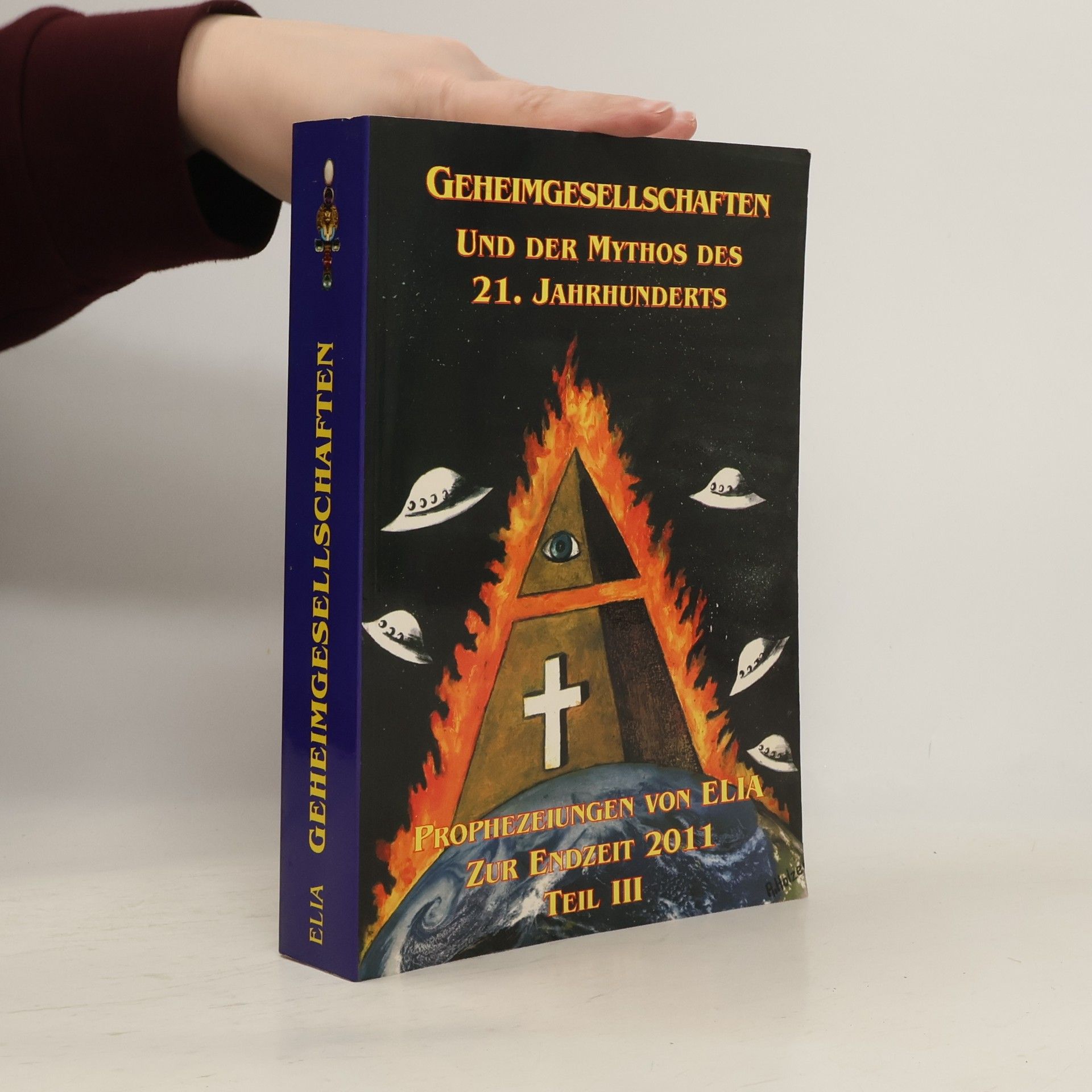 Autorenkollektiv Die Prophezeiungen von Elia zur Endzeit 2011