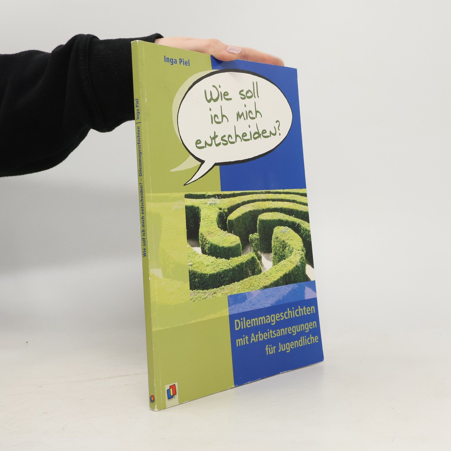 Inga Piel Wie soll ich mich entscheiden?