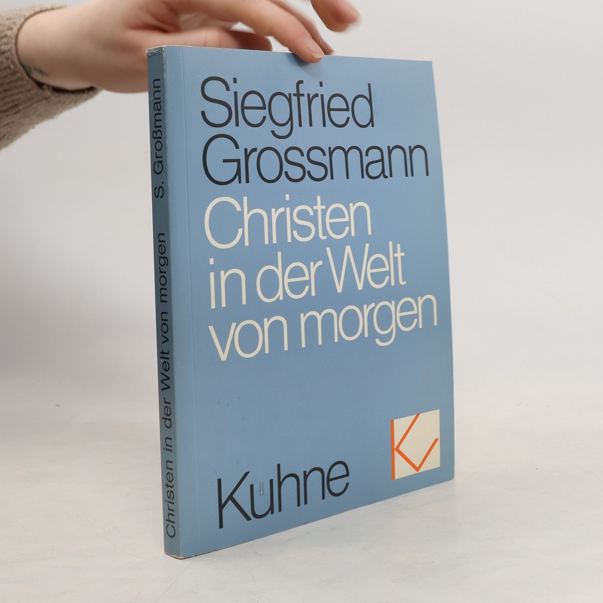 Siegfried Großmann Christen in der Welt von morgen