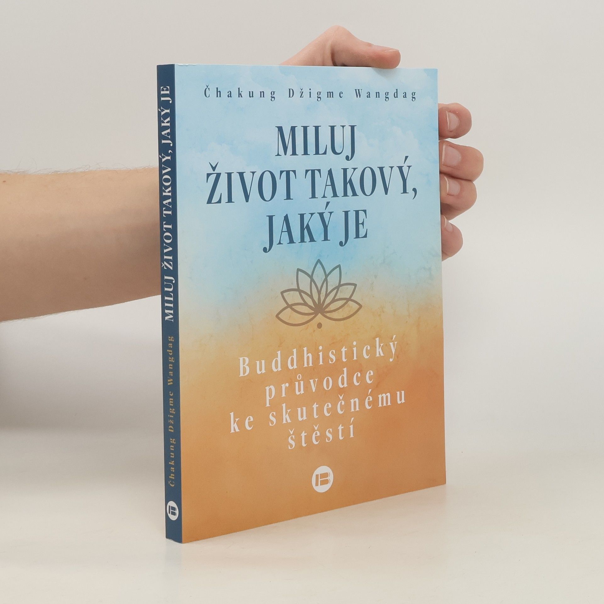 Čhakung Džigme Wangdag Miluj život takový, jaký je