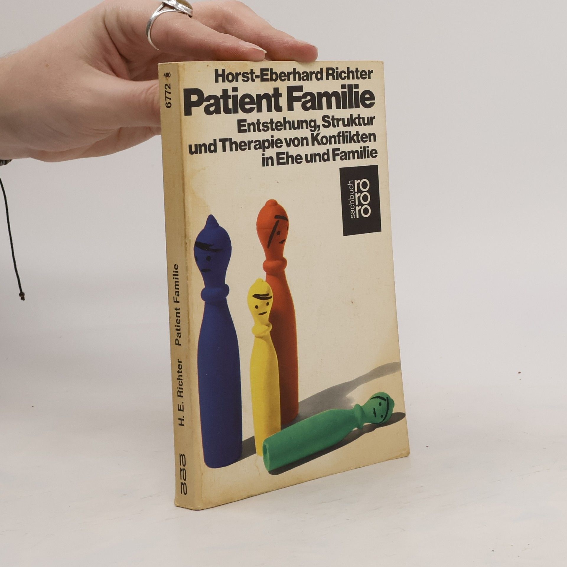 Horst-Eberhard Richter Patient Familie: Entstehung, Struktur und Therapie von Konflikten in Ehe und Familie